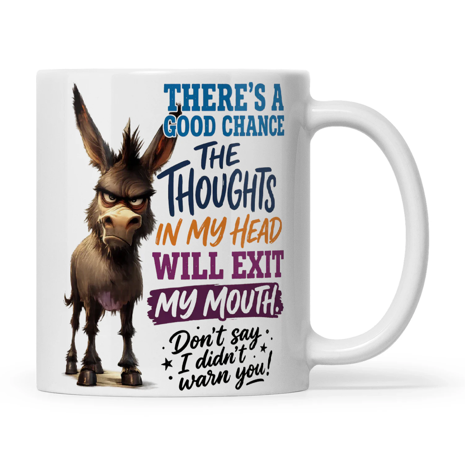 Donkey There’s A Good Chance The Thoughts In My Head Will Exit My Mouth Don’t Say I Didn’t Warn You