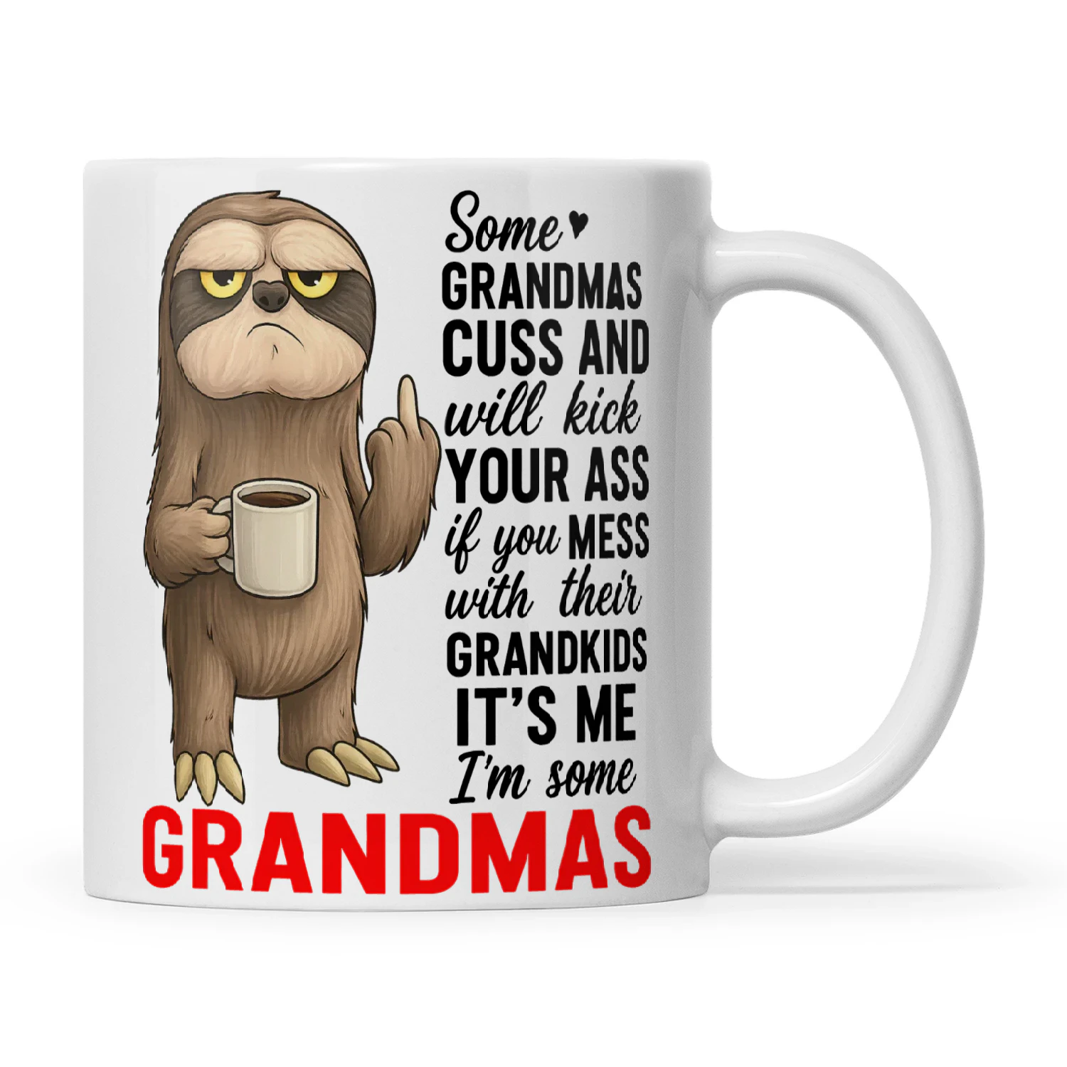 Sloth Some Grandmas Cuss And Will Kick Your Ass If You Mess