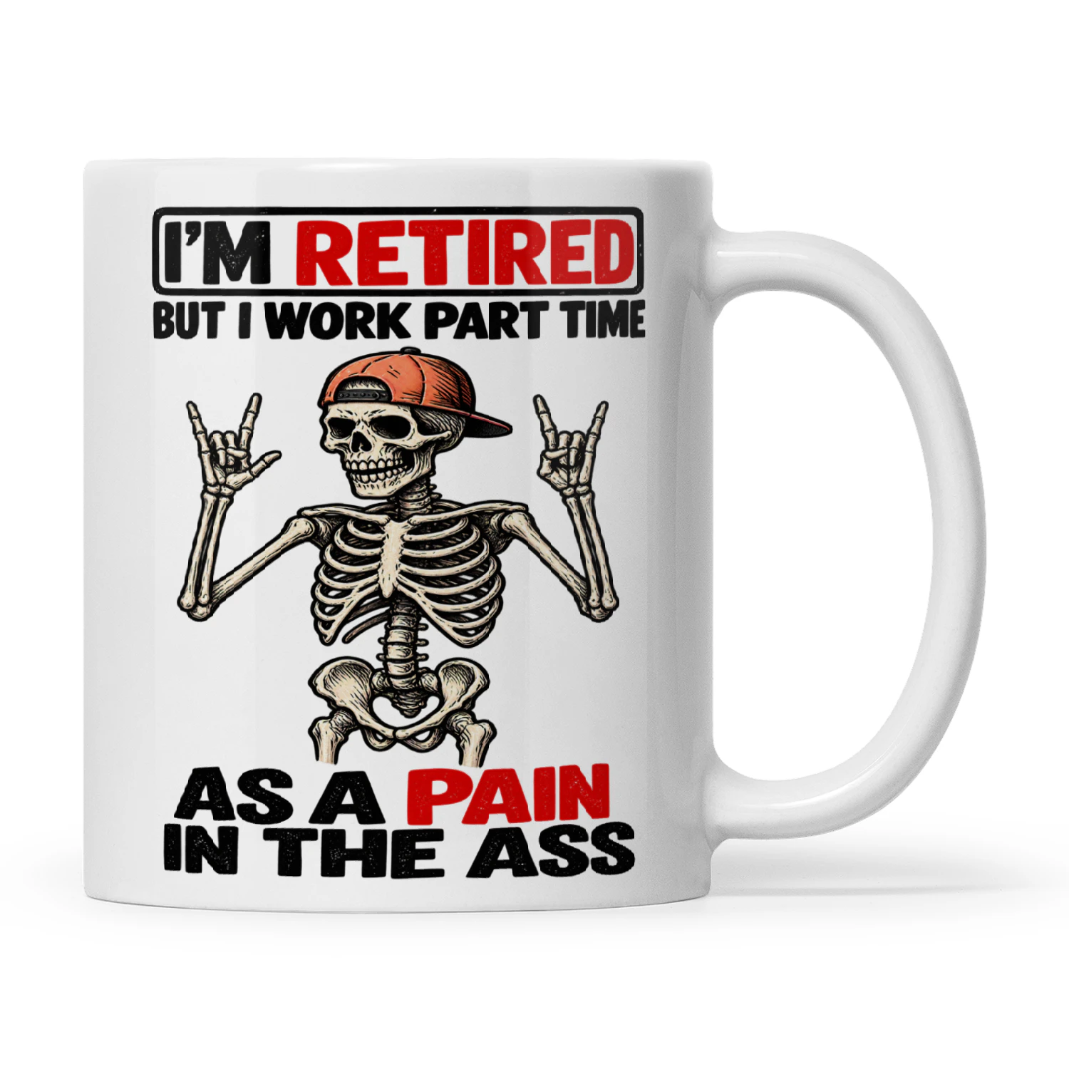 Skull I'm Retired But I Work Part Time As A Pain In The Ass