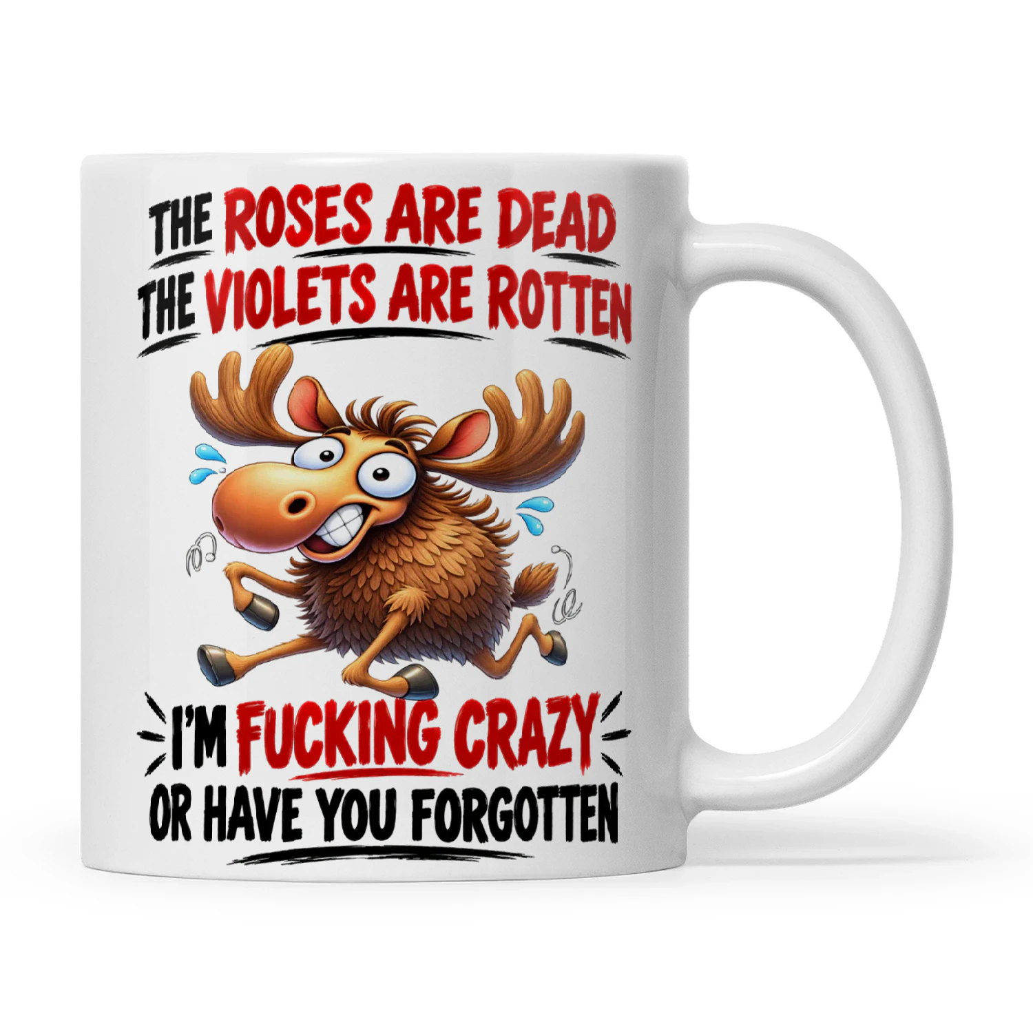 Moose The Roses Are Dead The Violets Are Rotten I'm Fucking Crazy Or Have You Forgotten