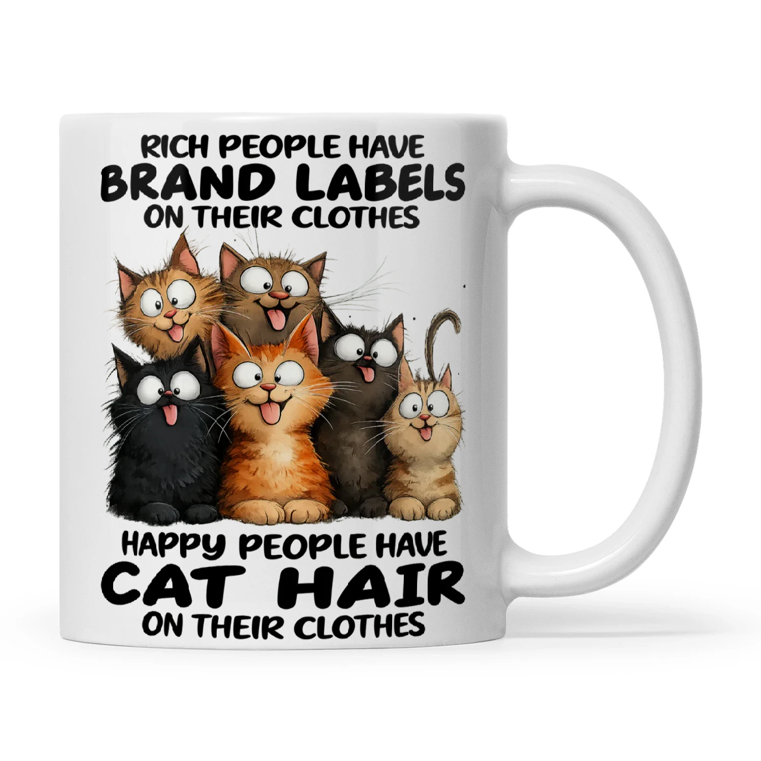 Cat Rich People Have Brand Labels On Their Clothes Happy People Have Cat Hair On Their Clothes