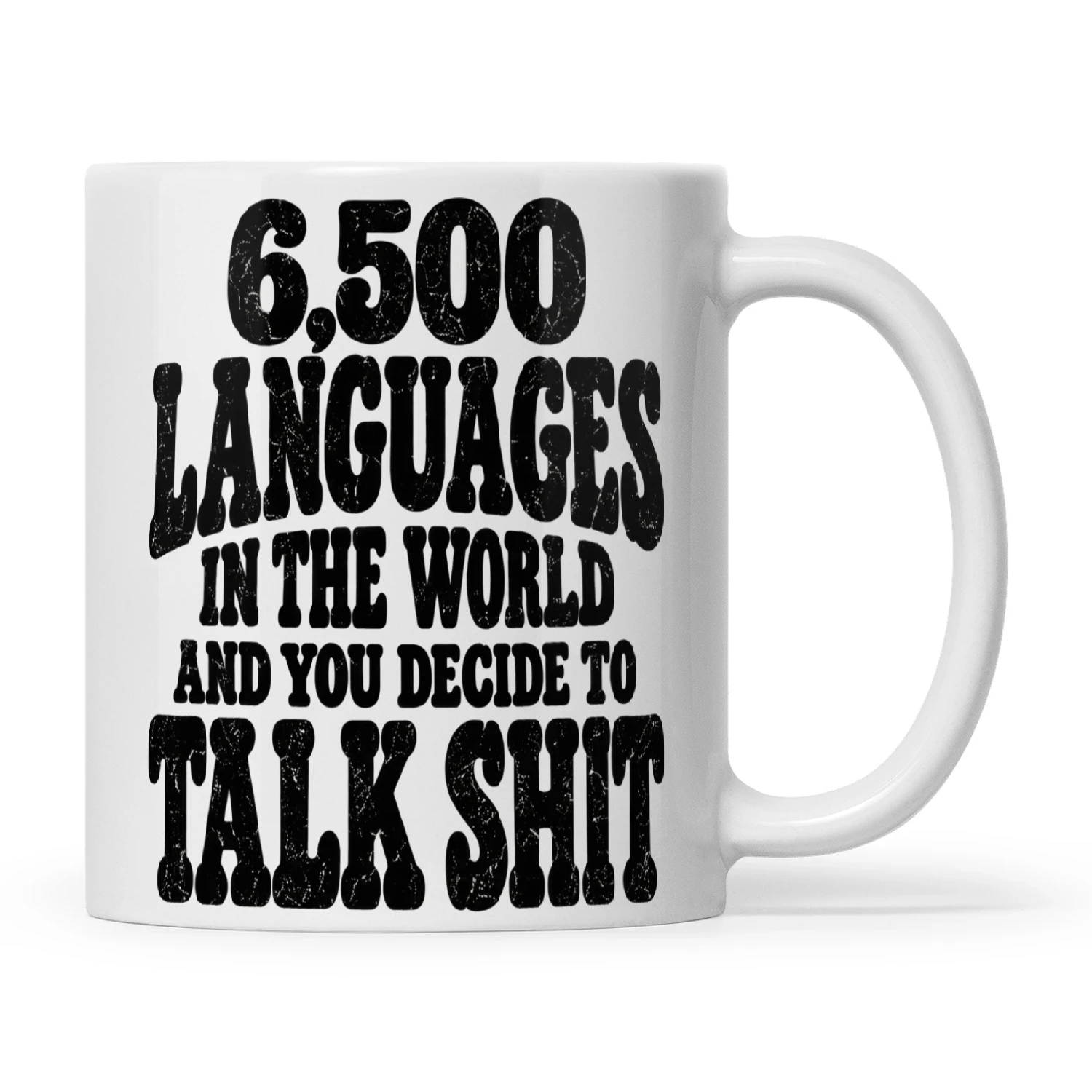 Quote 6500 Languages In The World And You Decide To Talk Shit