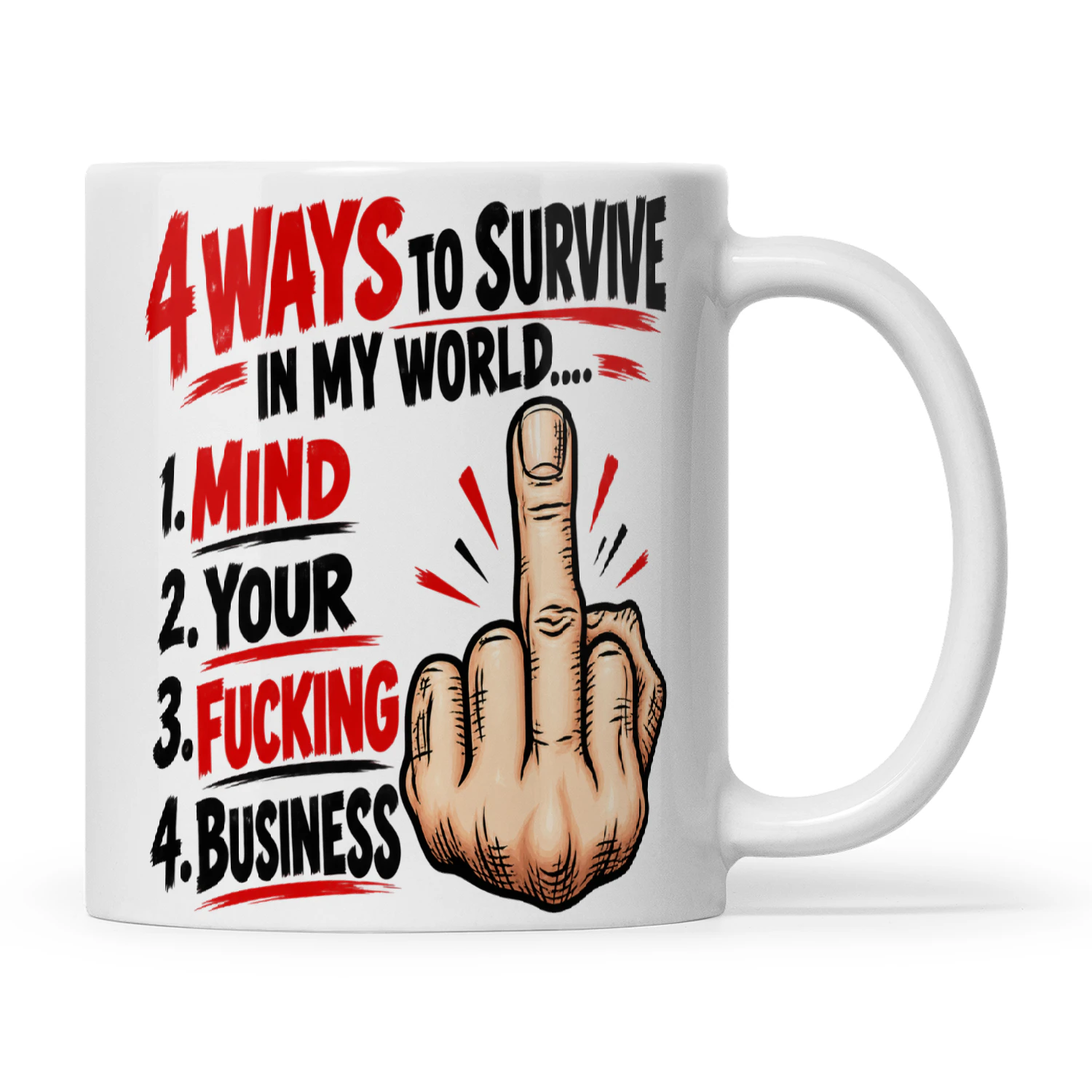 Quote 4 Ways To Survive In My World 1 Mind 2 Your 3 Fucking 4 Business