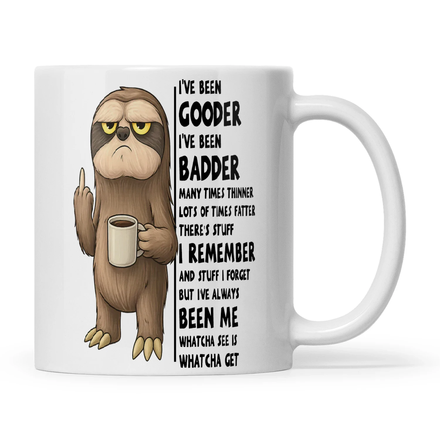 Sloth I've Been Gooder I've Been Badder Many Times Thinner Lots Of Times Fatter