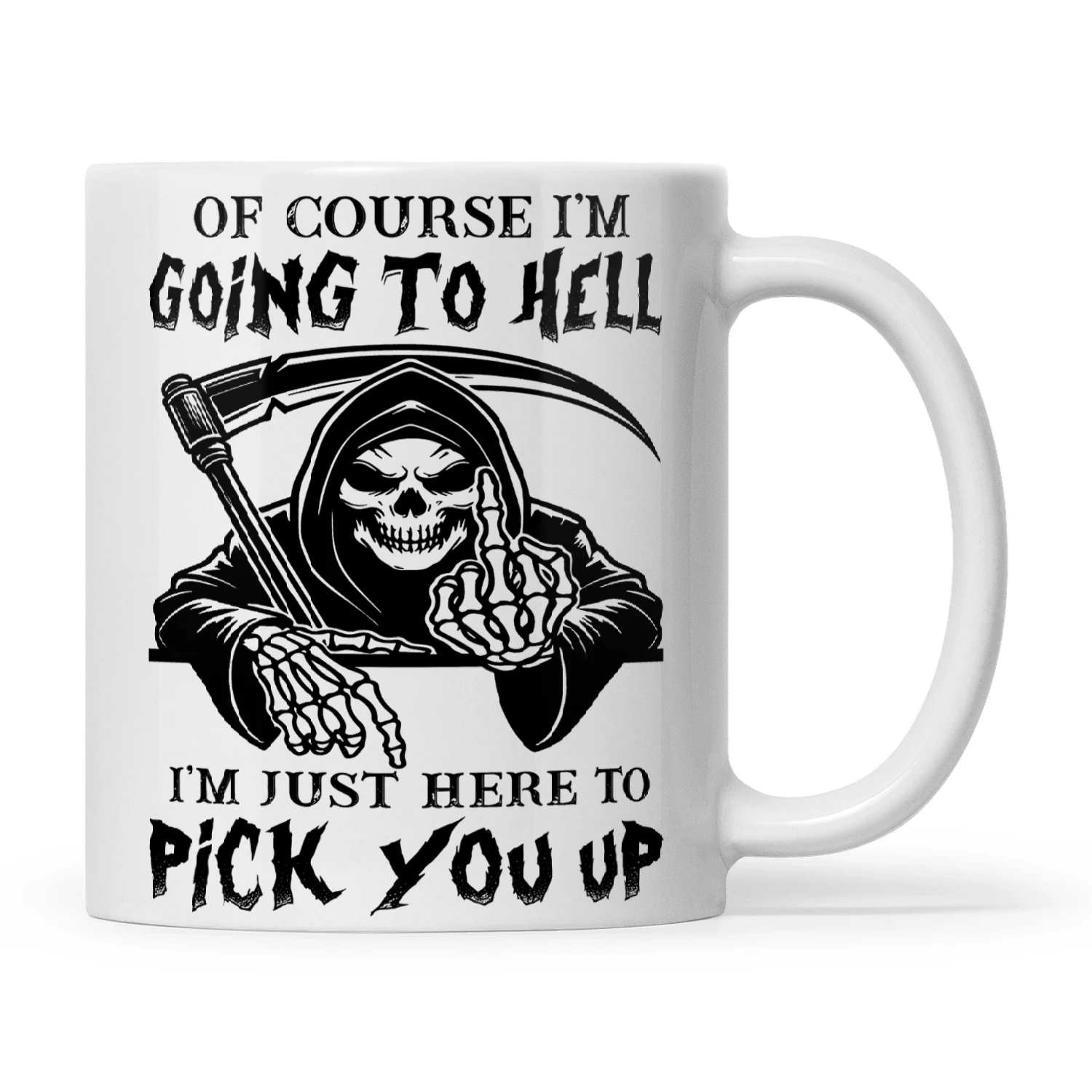 Skull Of Course I'm Going To Hell I'm Just Here To Pick You Up