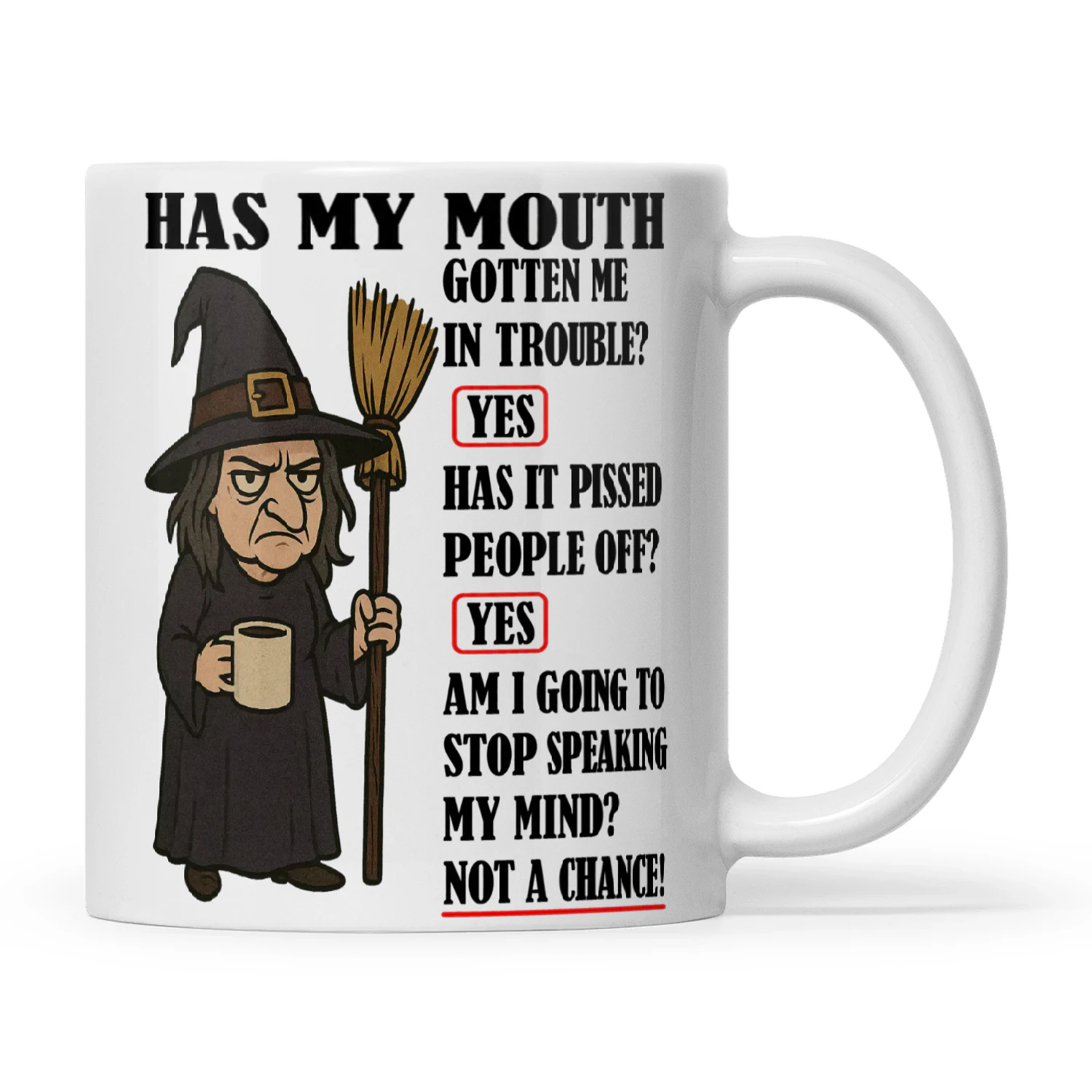 Witch Has My Mouth Gotten Me In Trouble Yes Has It Pissed People Off Yes Am I Going To Stop Speaking My Mind Not A Chance
