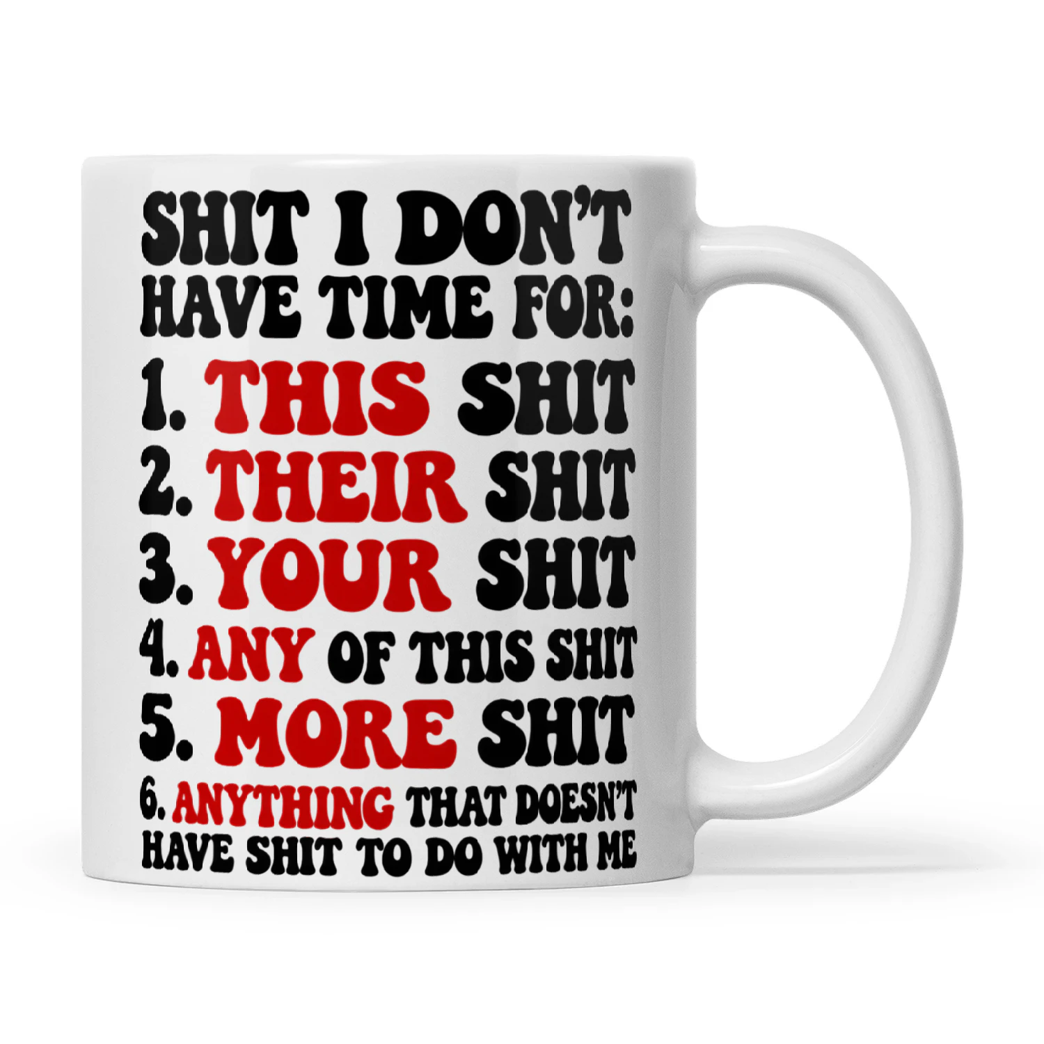 Quote Shit I Dont Have Time For 1 This Shit 2 Their Shit 3 Your Shit 4 Any Of This Shit 5 More Shit 6 Anything That Doesnt Have Shit To Do With Me
