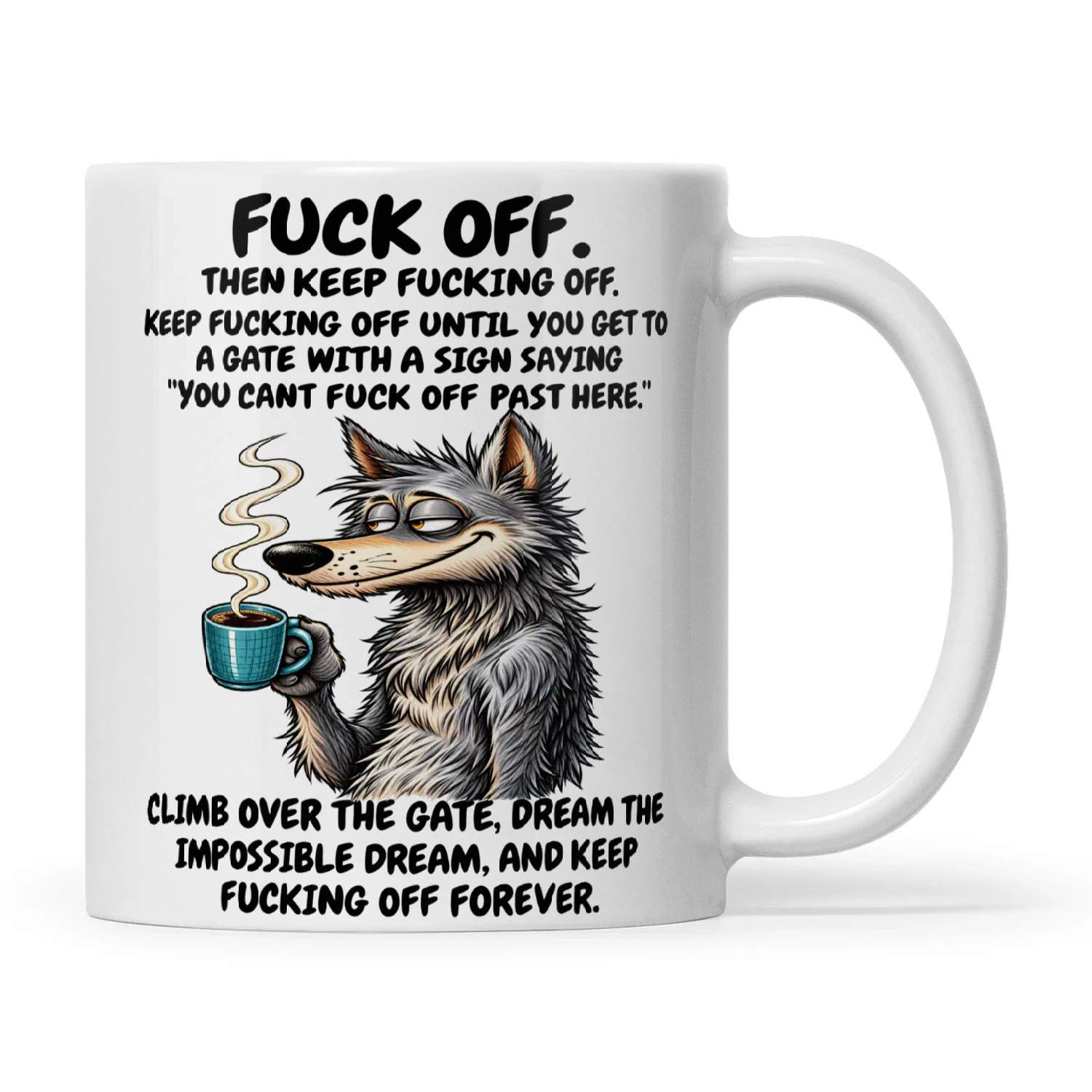 Wolf Fuck Off Then Keep Fucking Off Keep Fucking Off Until You Get To A Gate With A Sign Saying You Cant Fuck Off
