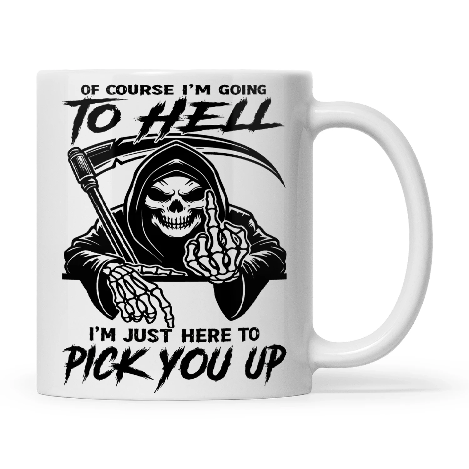 Skull Of Course I'm Going To Hell I'm Just Here To Pick You Up