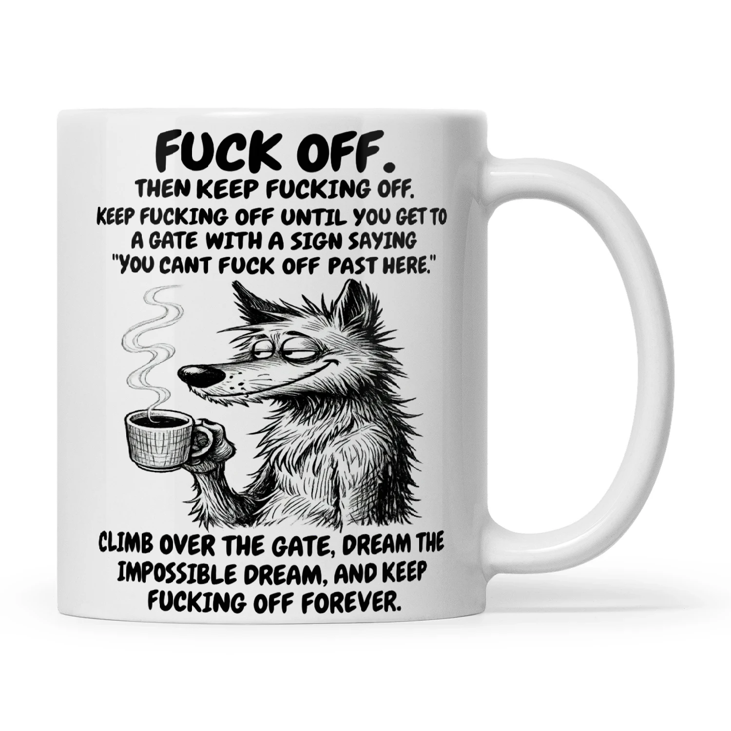 Wolf Fuck Off Then Keep Fucking Off Keep Fucking Off Until You Get To A Gate With A Sign Saying You Cant Fuck Off