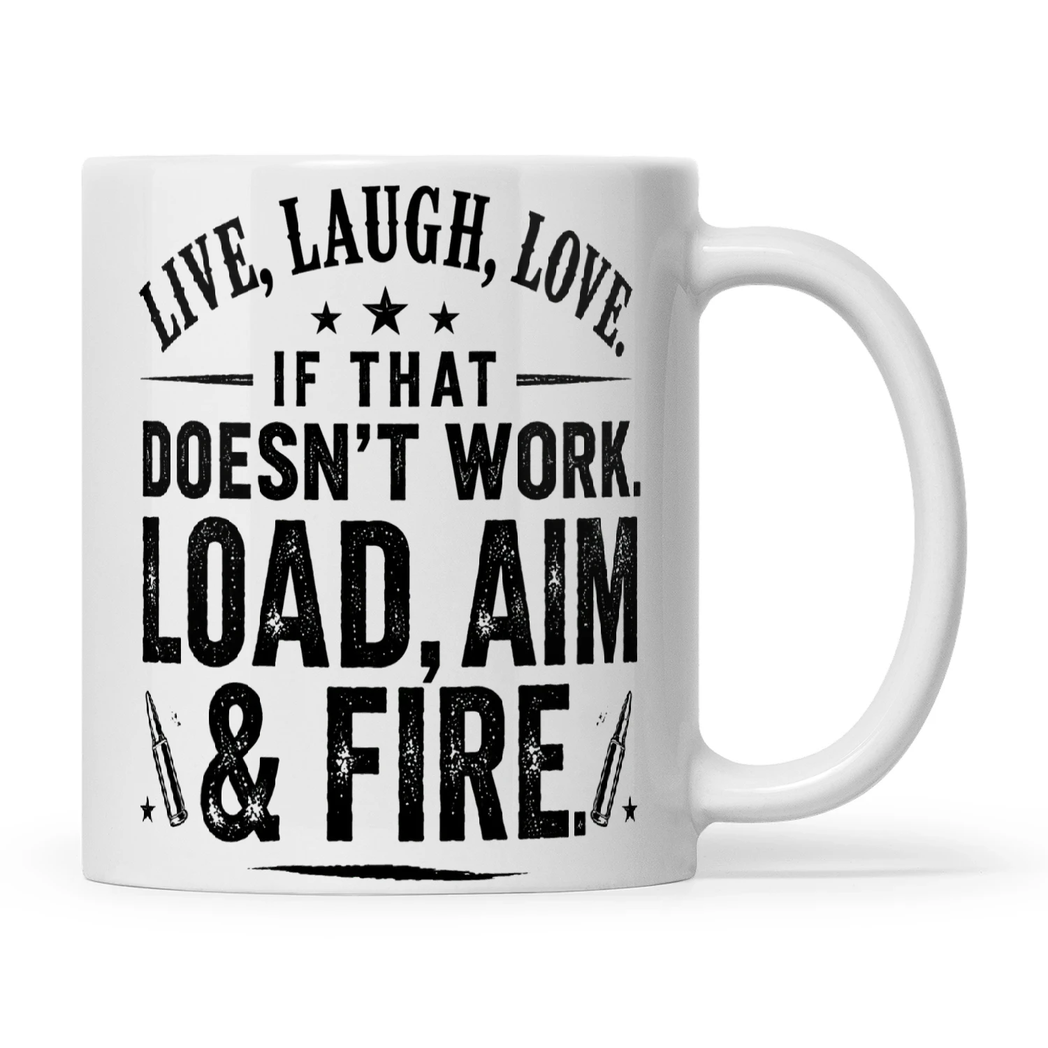Live Laugh Love If That Doesn't Work