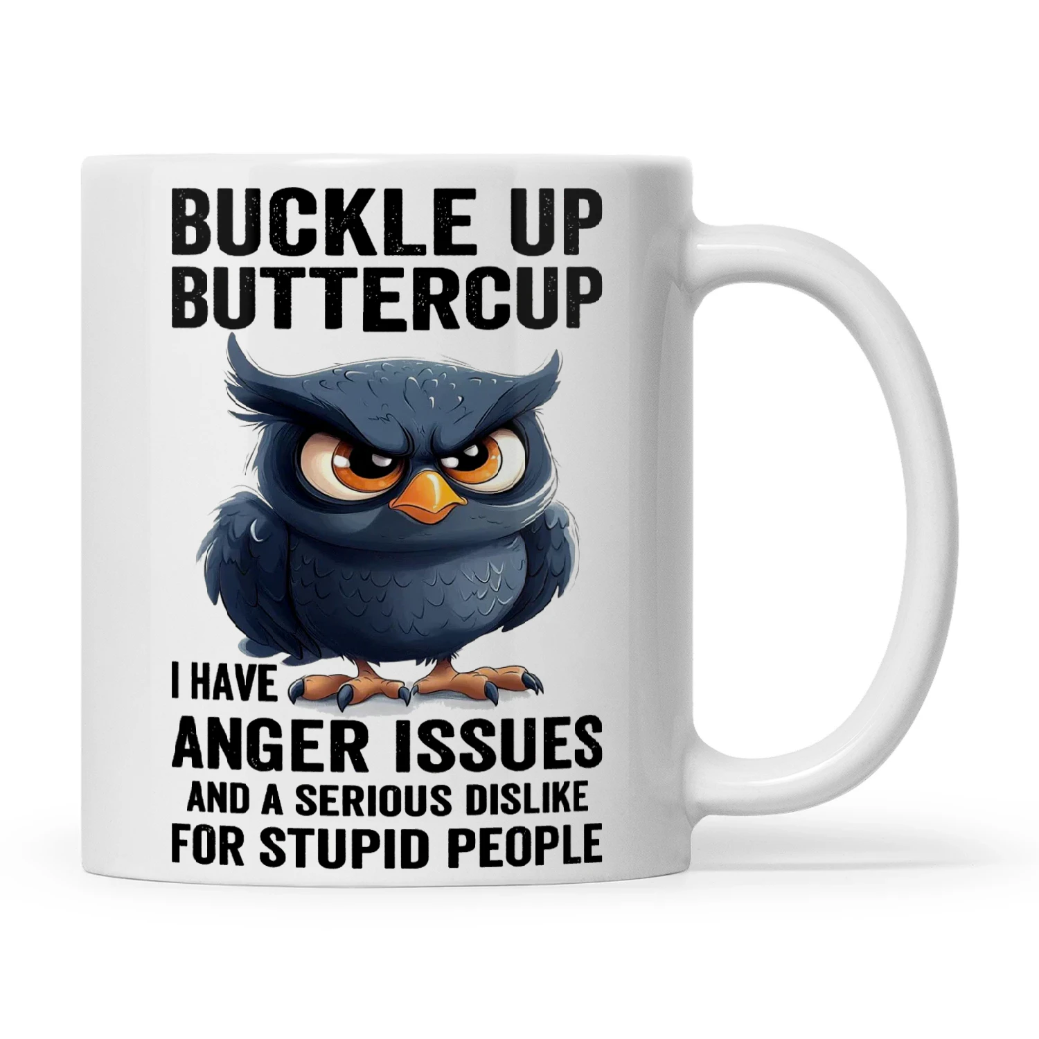 Owl Buckle Up Buttercup I Have Anger Issues