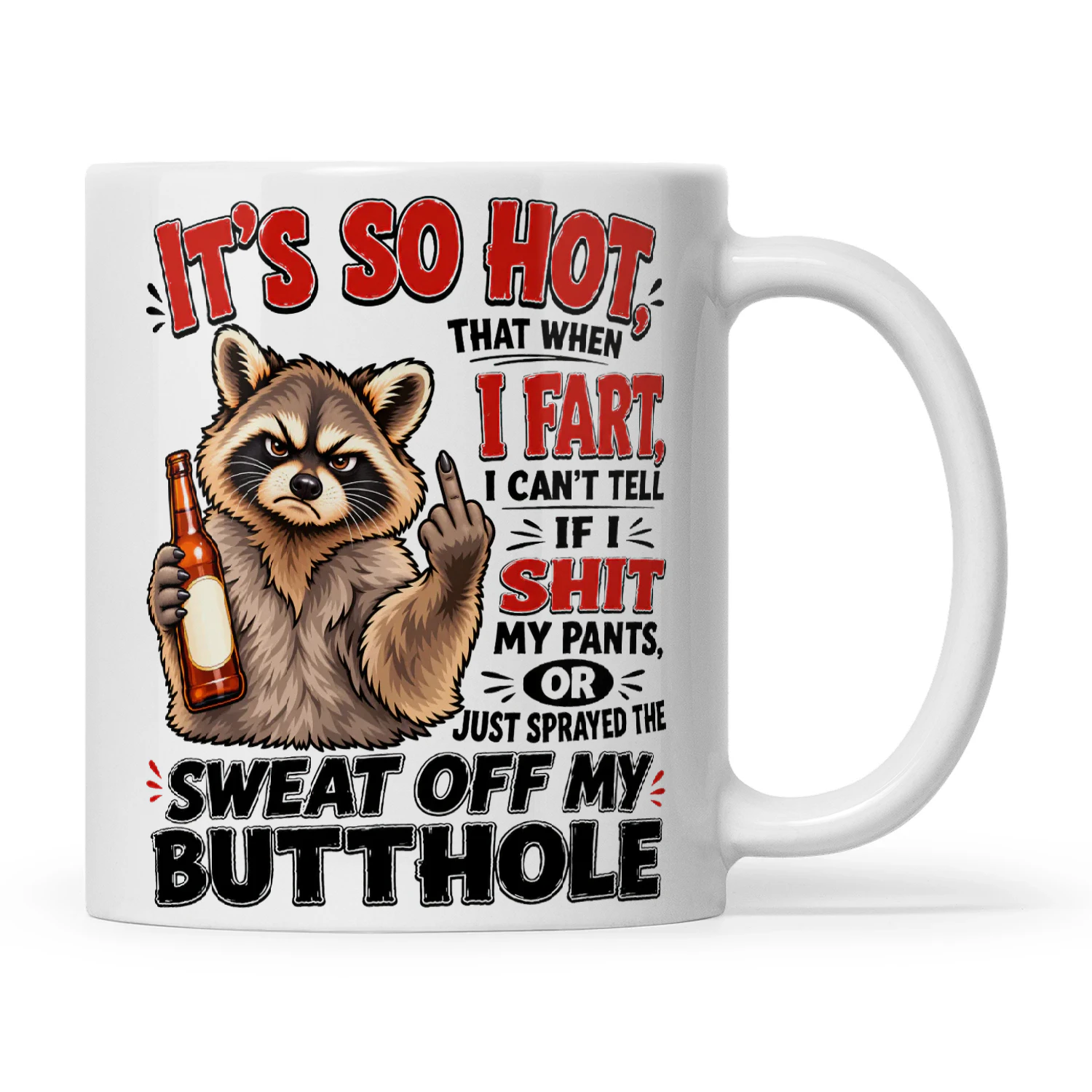 Raccoon It's So Hot That When I Fart I CAn't Tell If I Shit My Pants Or Just Sprayed The Sweat Off My Butthole