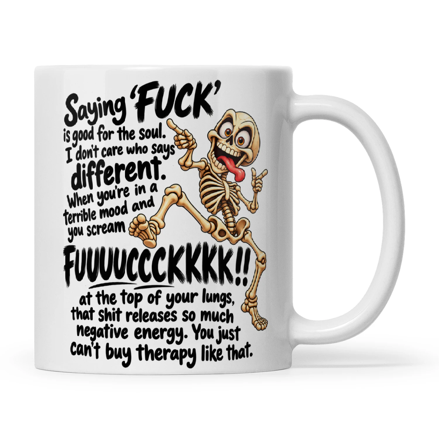 Skull Saying Fuck Is Good For The Soul I Don't Care Who Says Different When You're In A Terrible Mood And You Scream Fuuuckkk At The Top Of Your Lungs
