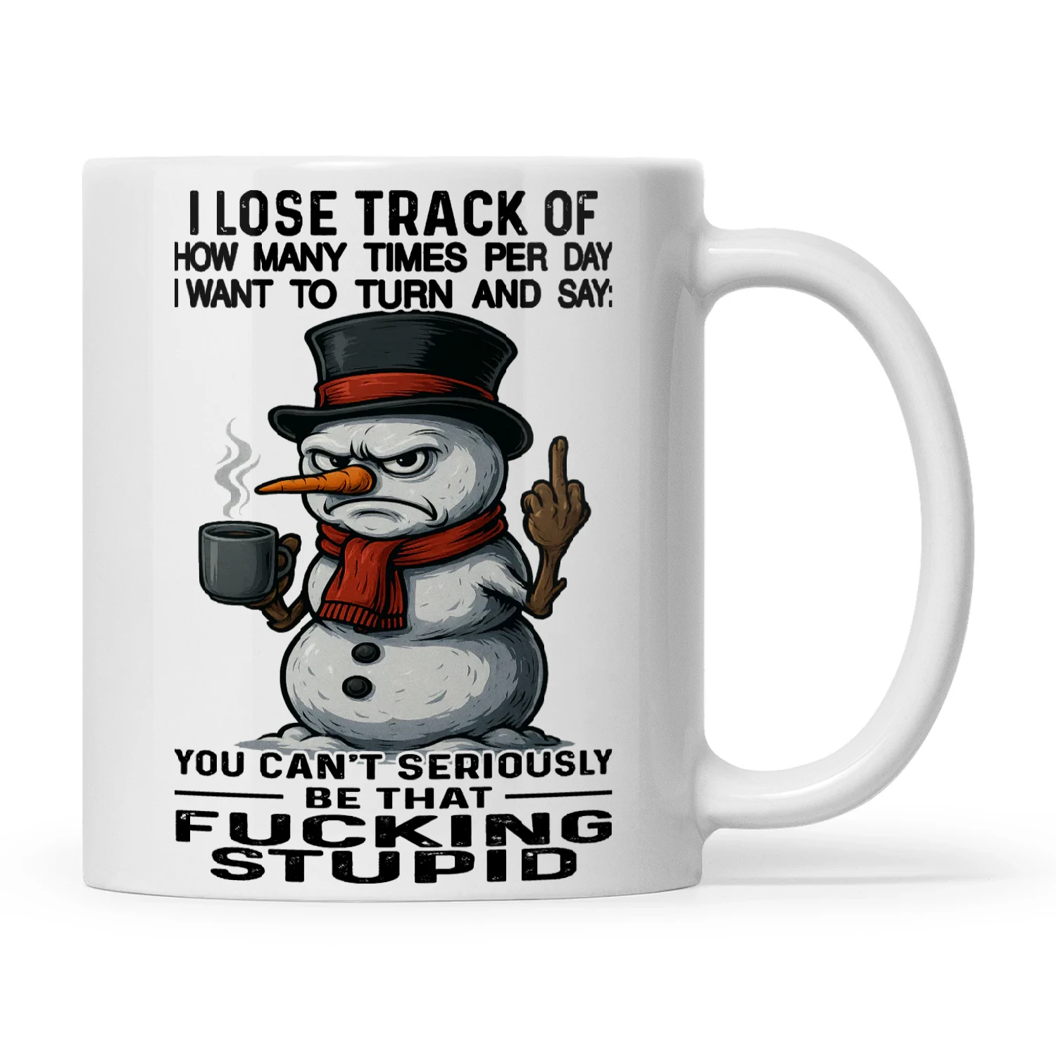 Snowman I Lose Track Of How Many Times Per Day I Want To
