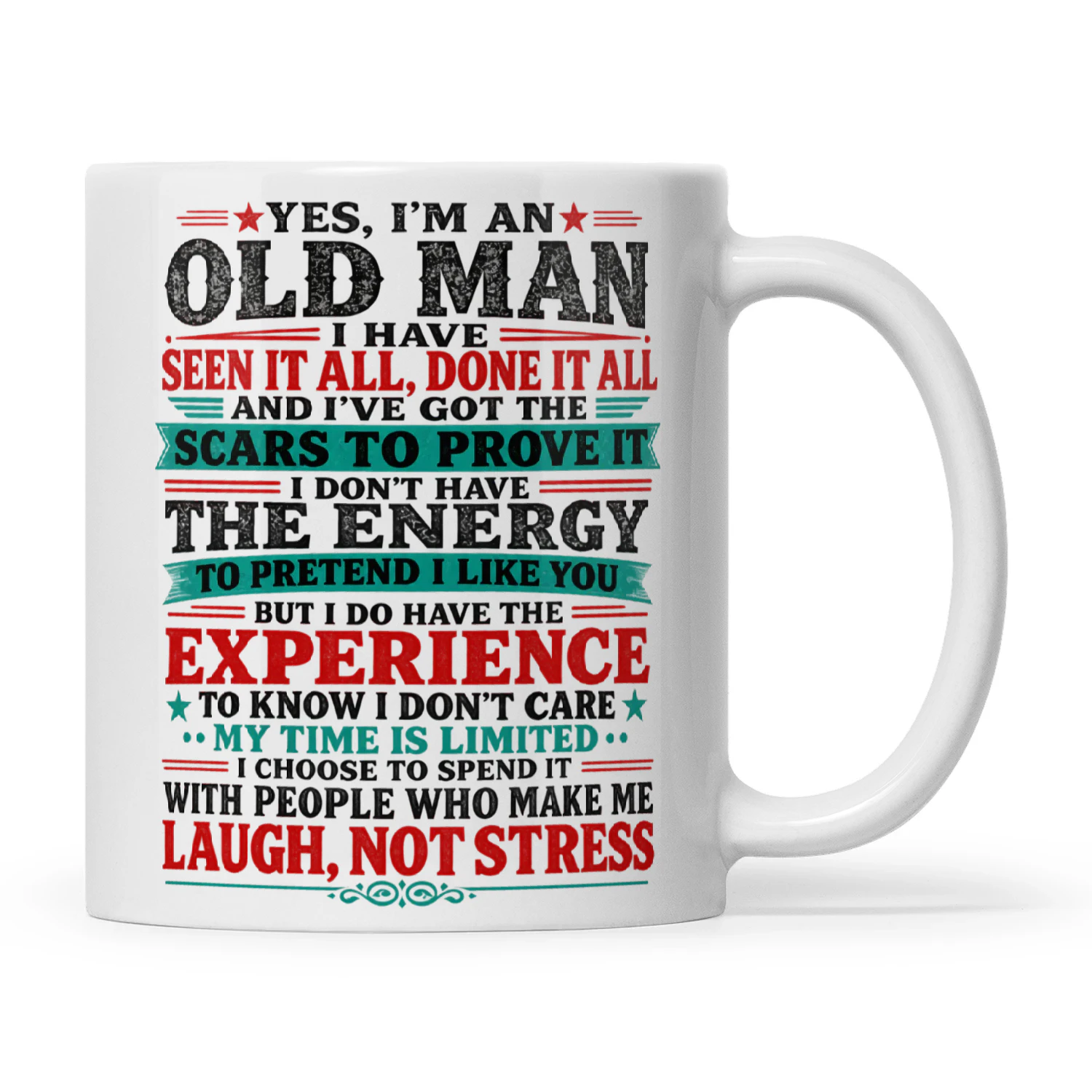 Yes I'm An Old Man I Have Seen It All Done It All And I've Got The Scars To Prove It I Don't Have The Energy To Pretend I Like You But I Do Have The Experience