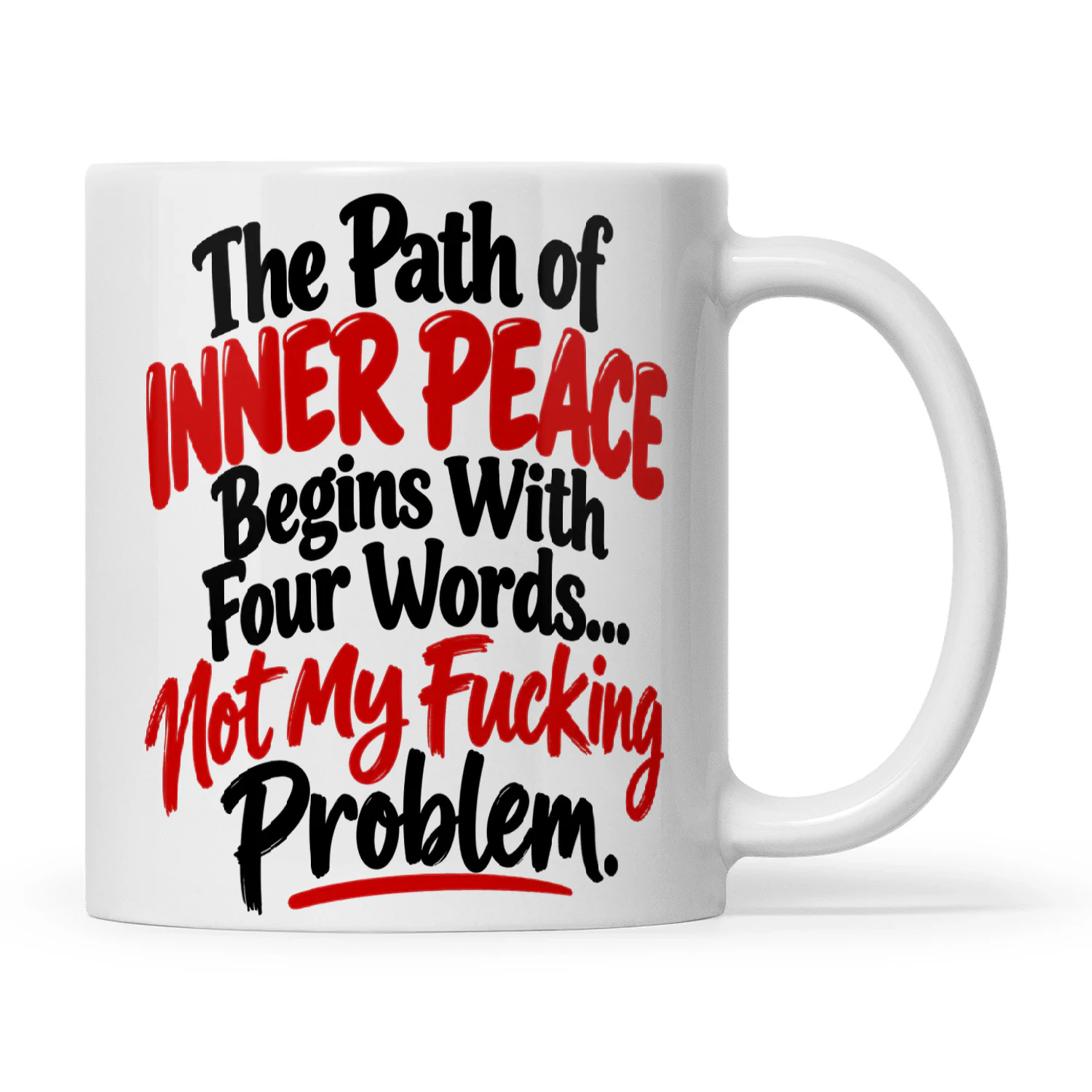 Quote The Path Of Inner Peace Begins With Four Words Not My Fucking Problem