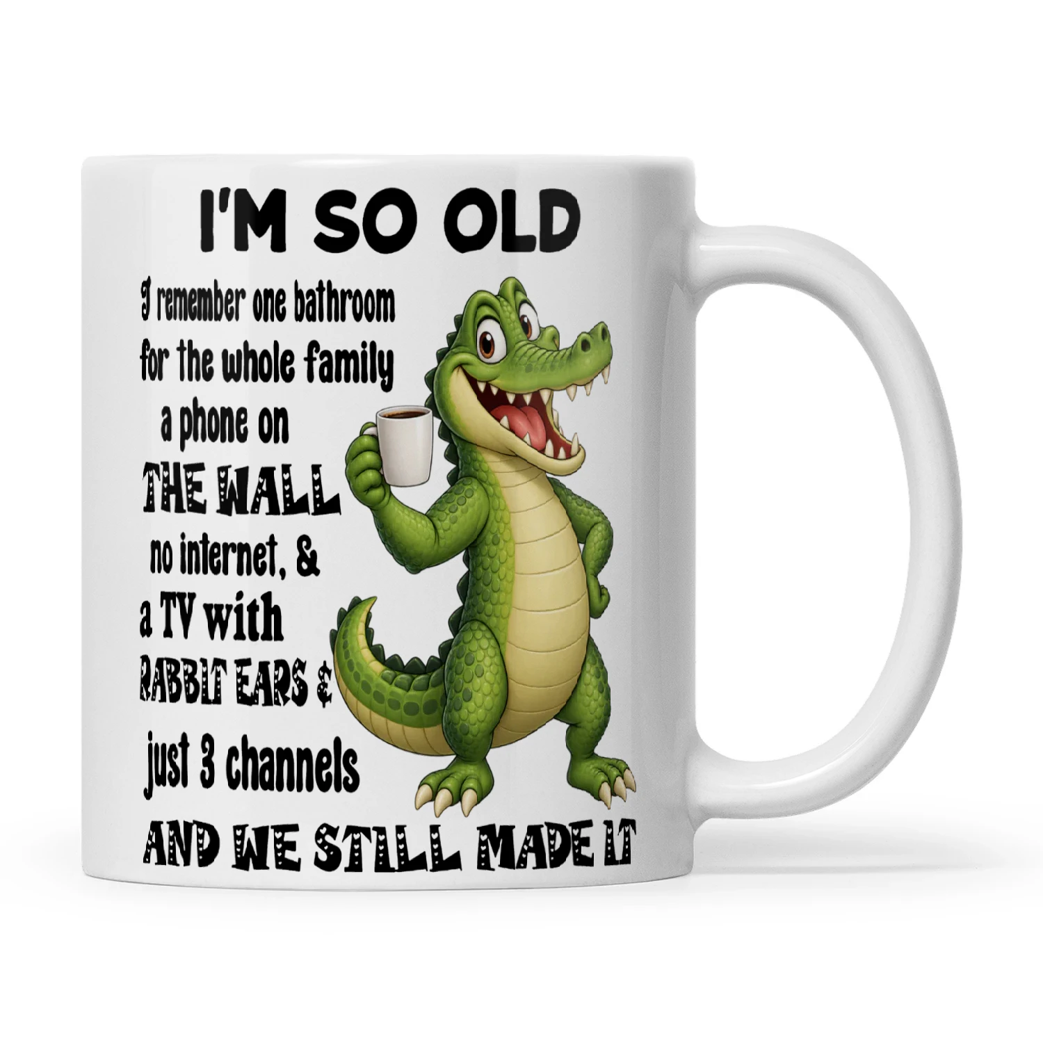 Crocodile I'm So Old I Remember On Bathroom For The Whole Family
