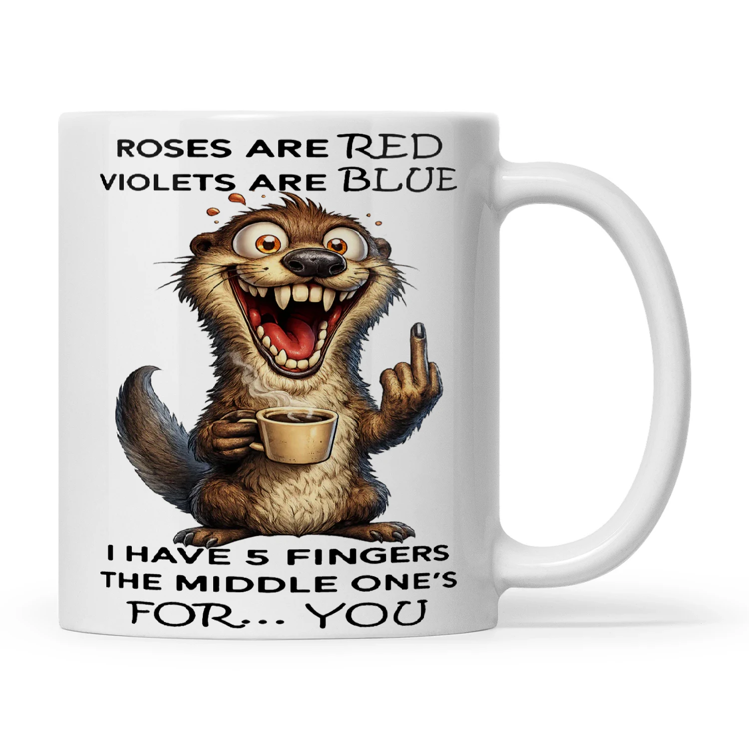 Otter Roses Are Red Violets Are Blue I Have 5 Fingers The Middle One’s For You