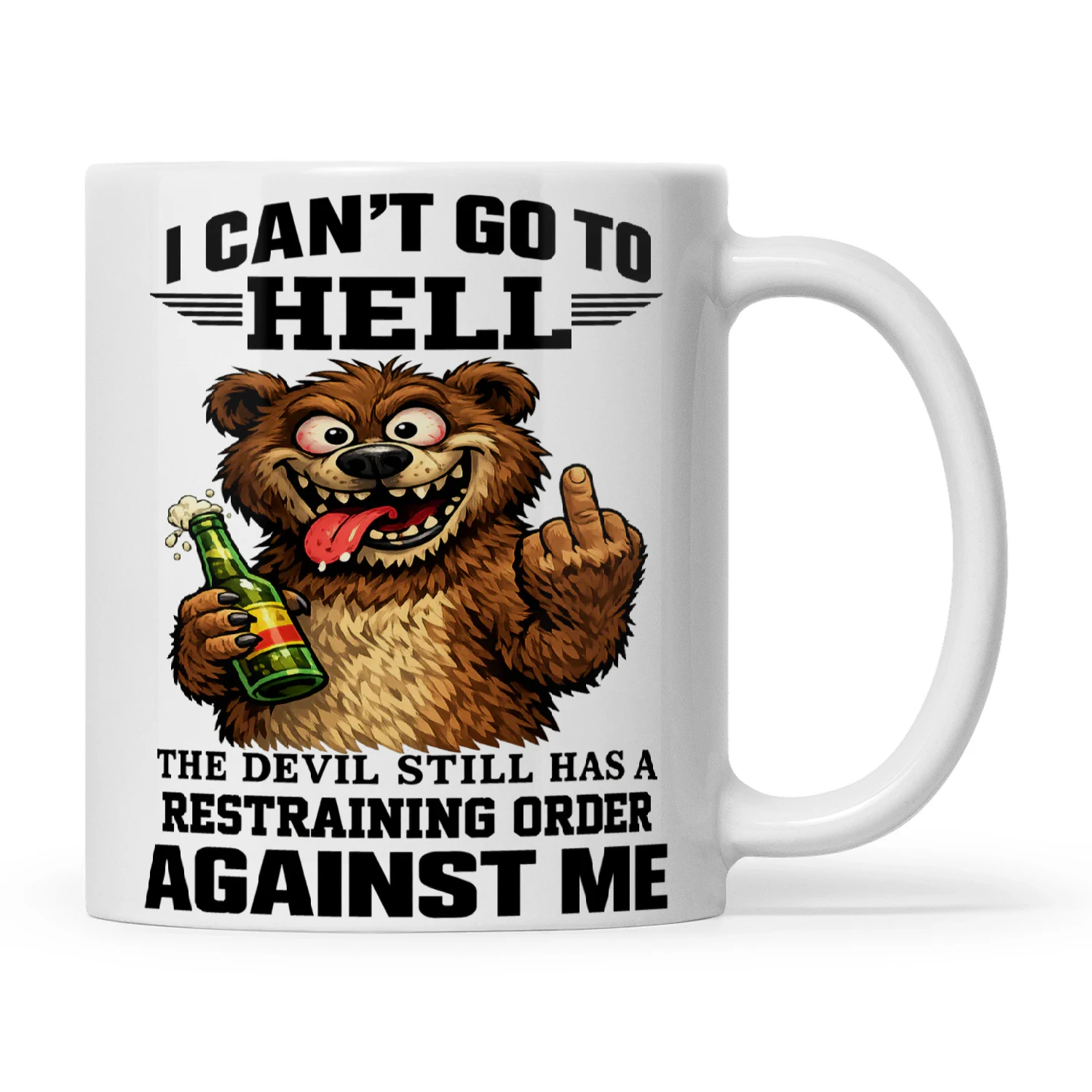 Bear I Can't Go To Hell The Devil Still Has A Restraining Order Against Me