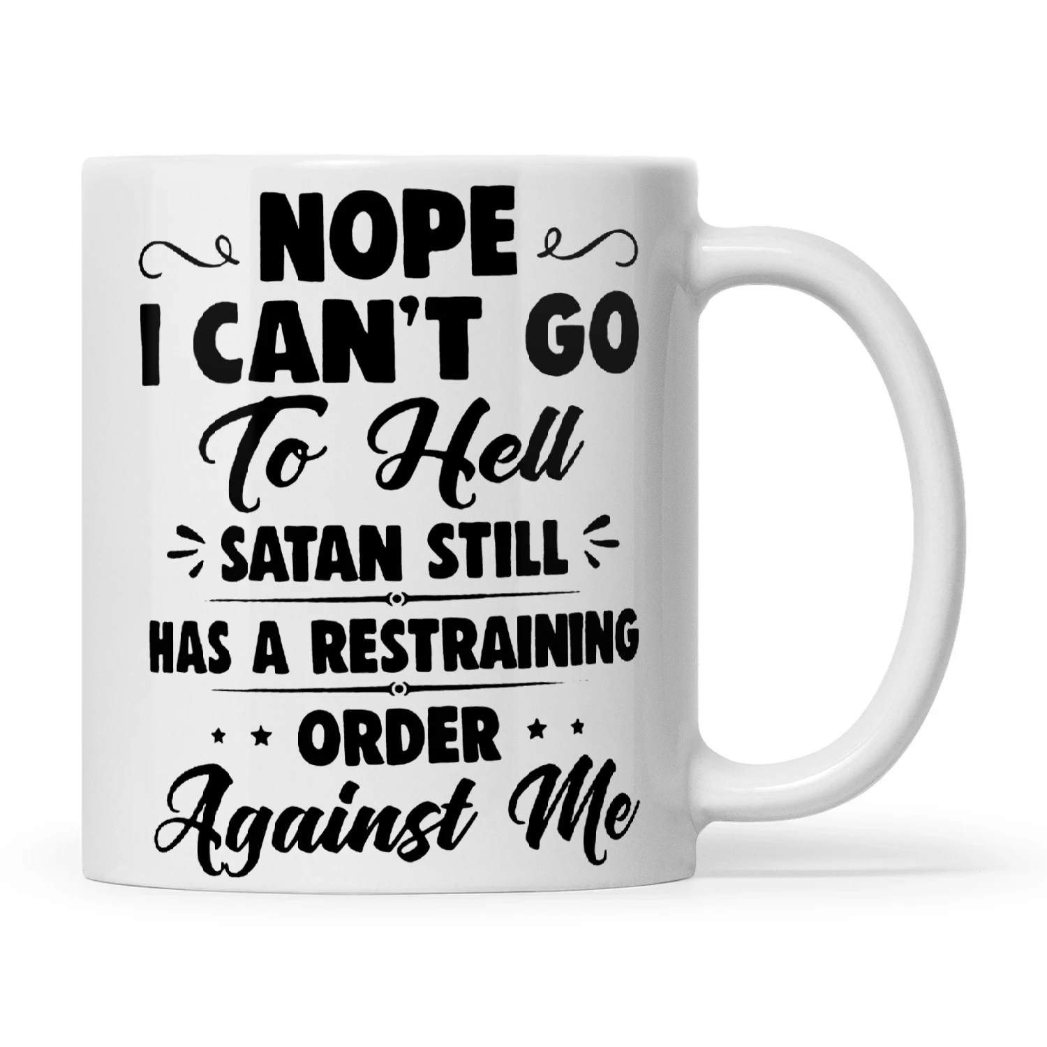 Quote Nope I Can't Go To Hell Satan Still Has A Restraining Order Against Me