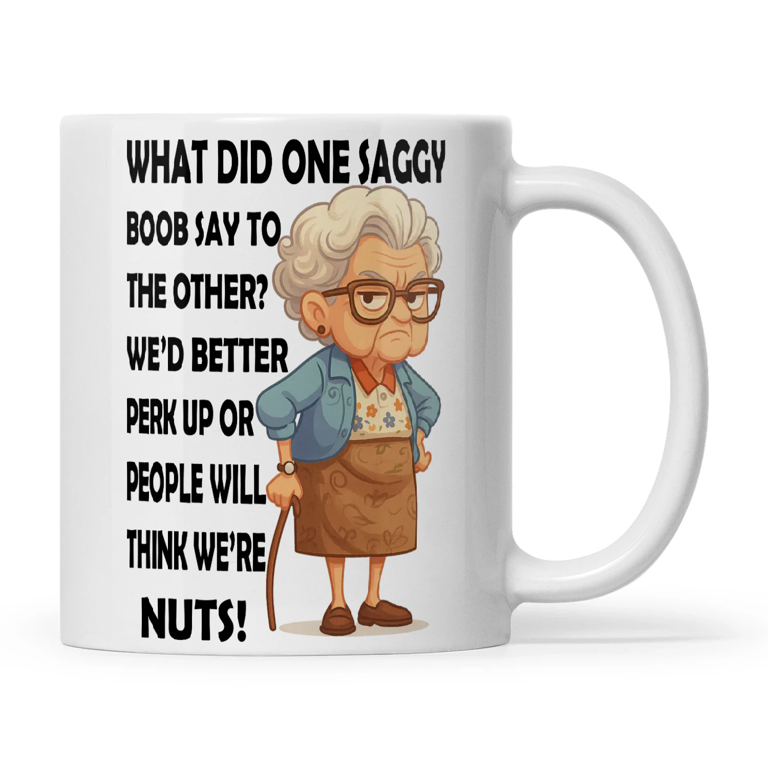 Woman What Did One Saggy Boob Say To The Other We'd Better Perk Up Or People Will Think We're Nuts