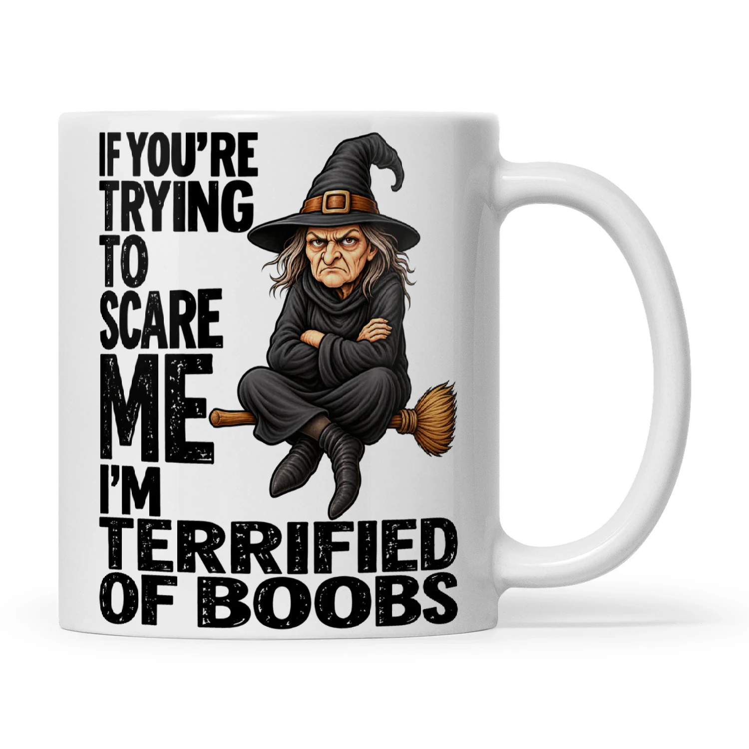 Witch If You’re Trying To Scare Me I’m Terrified Of Boobs