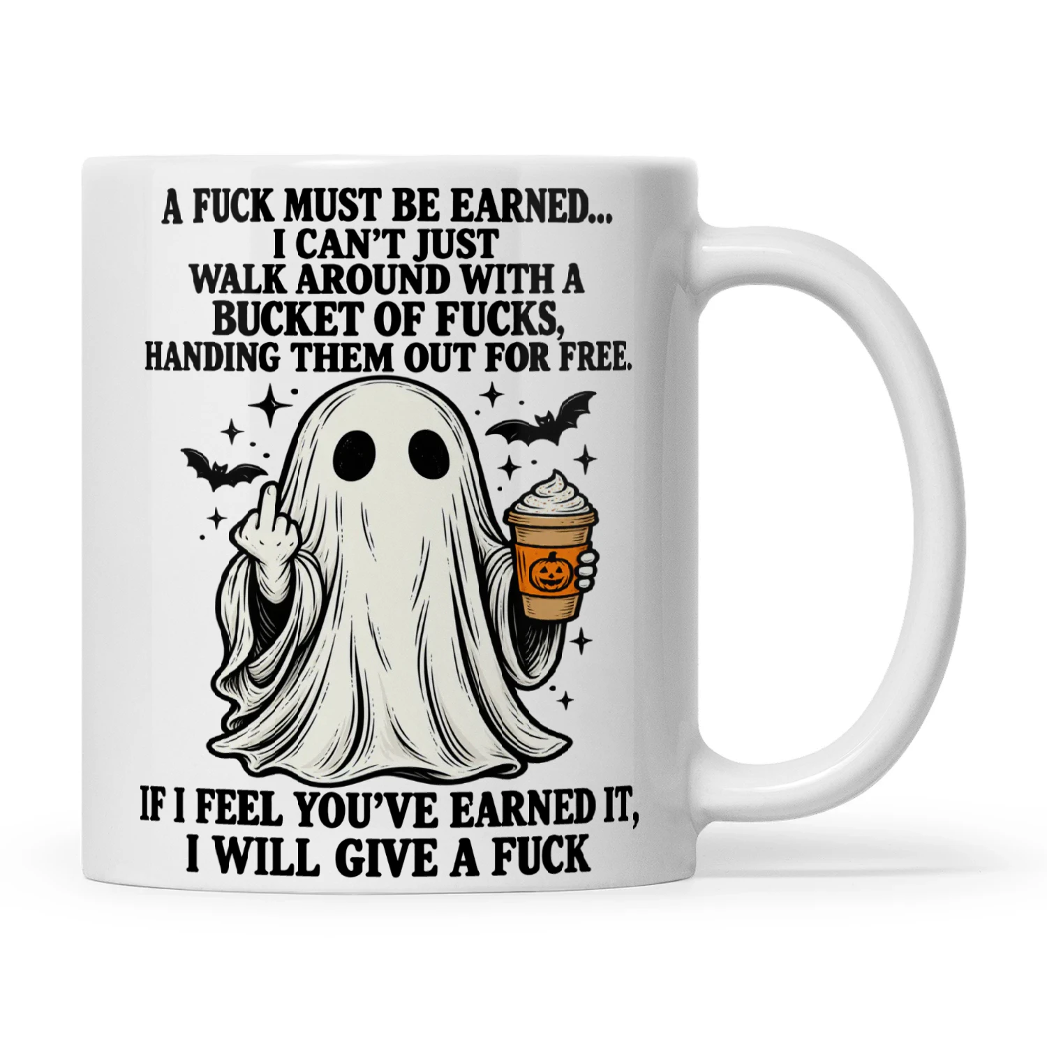 Ghost A Fuck Must Be Earned I Can't Just Walk Around With A Bucket Of Fucks Handing Them Out For Free If I Feel You've Earned It I Will Give A Fuck