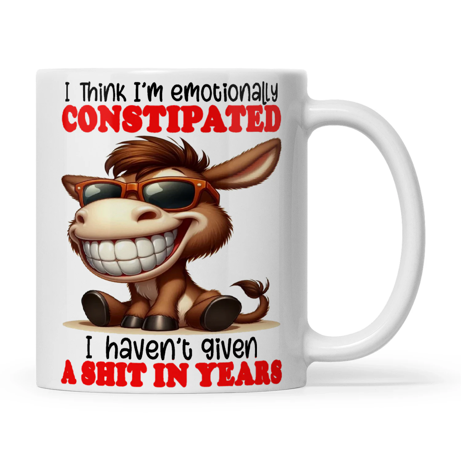 Donkey I Think I'm Emotionally Constipated I Haven't Given A Shit In Years
