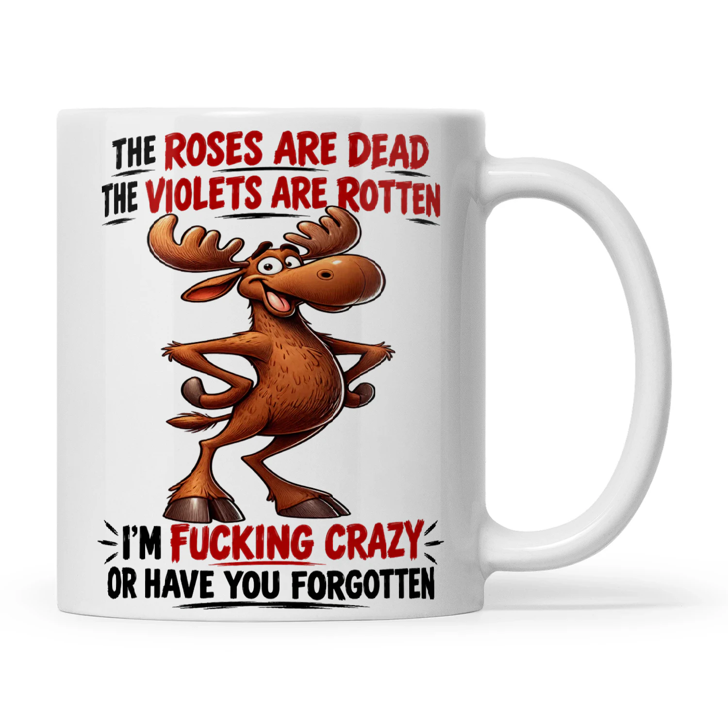 Moose The Roses Are Dead The Violets Are Rotten I'm Fucking Crazy Or Have You Forgotten