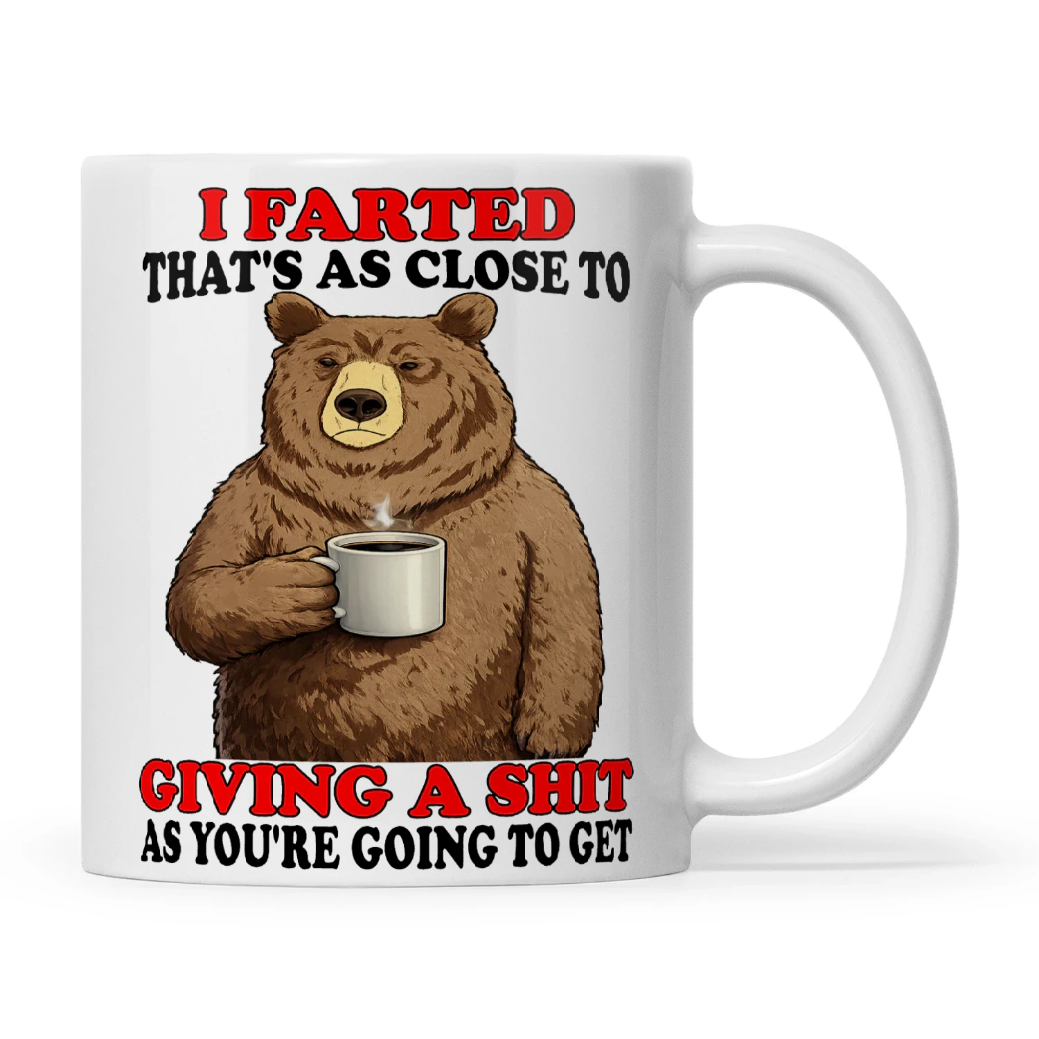 Bear I Farted That's As Close To Giving A Shit As You're Going To Get