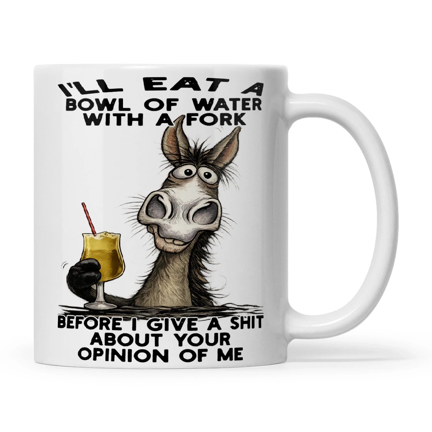 Donkey I'll Eat A Bowl Of Water With A Fork Before I Give A Shit About