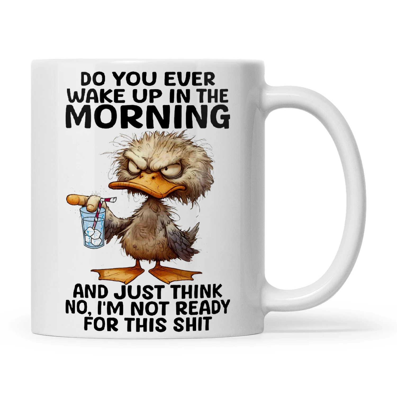 Duck Do You Ever Wake Up In The Morning And Just Think No I'm Not Ready