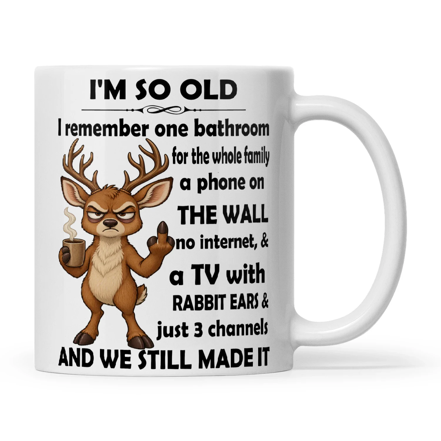 Deer I'm So Old I Remember On Bathroom For The Whole Family Phone On