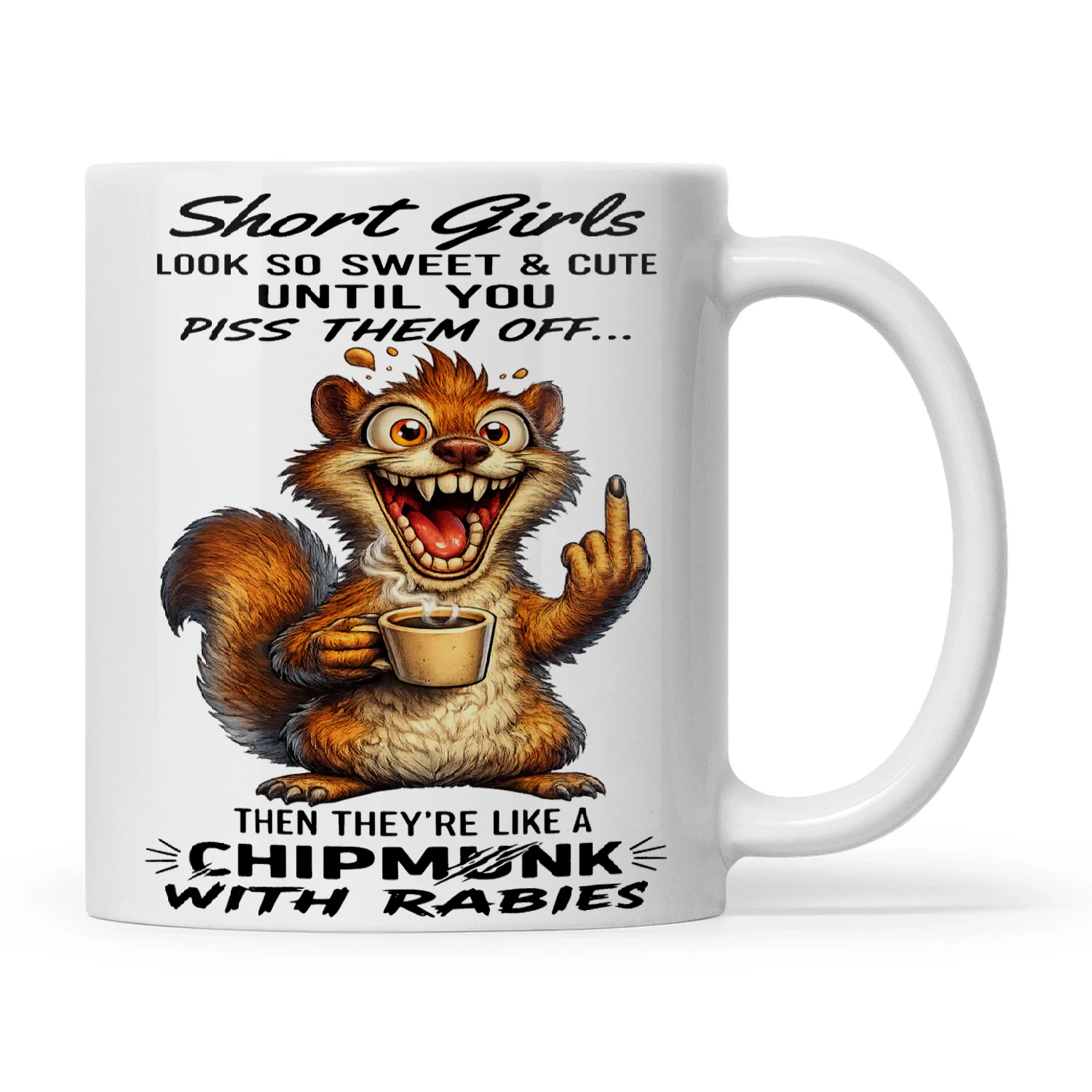 Squirrel Short Girls Look So Sweet & Cute Until You Piss Them Off Then They're Like A Chipmunk With Rabies