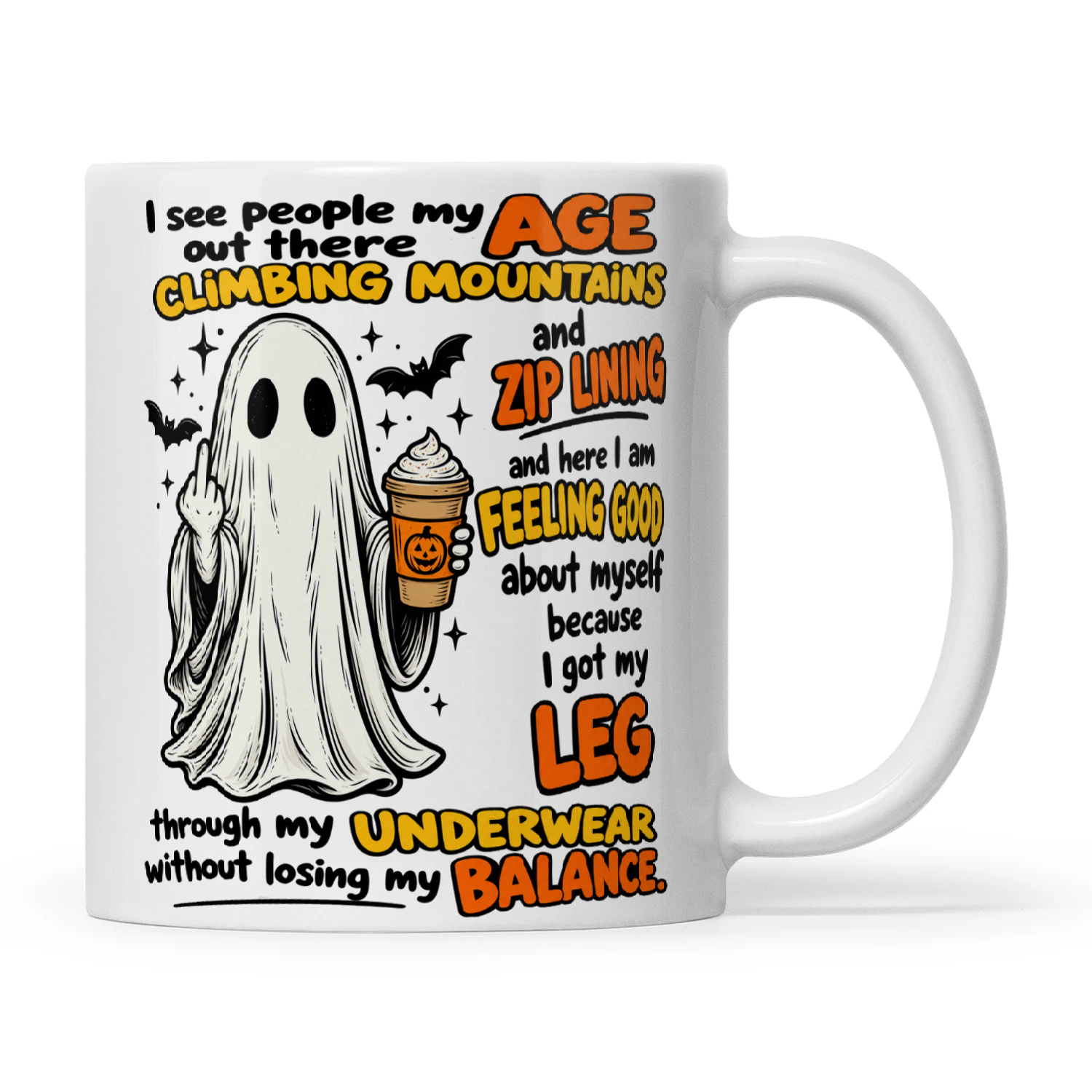 Ghost I See People My Age Out There Climbing Mountains And Zip Lining And Here I Am Feeling Good About Myself Because I Got My Leg Through My Underwear Without Losing My Balance copy