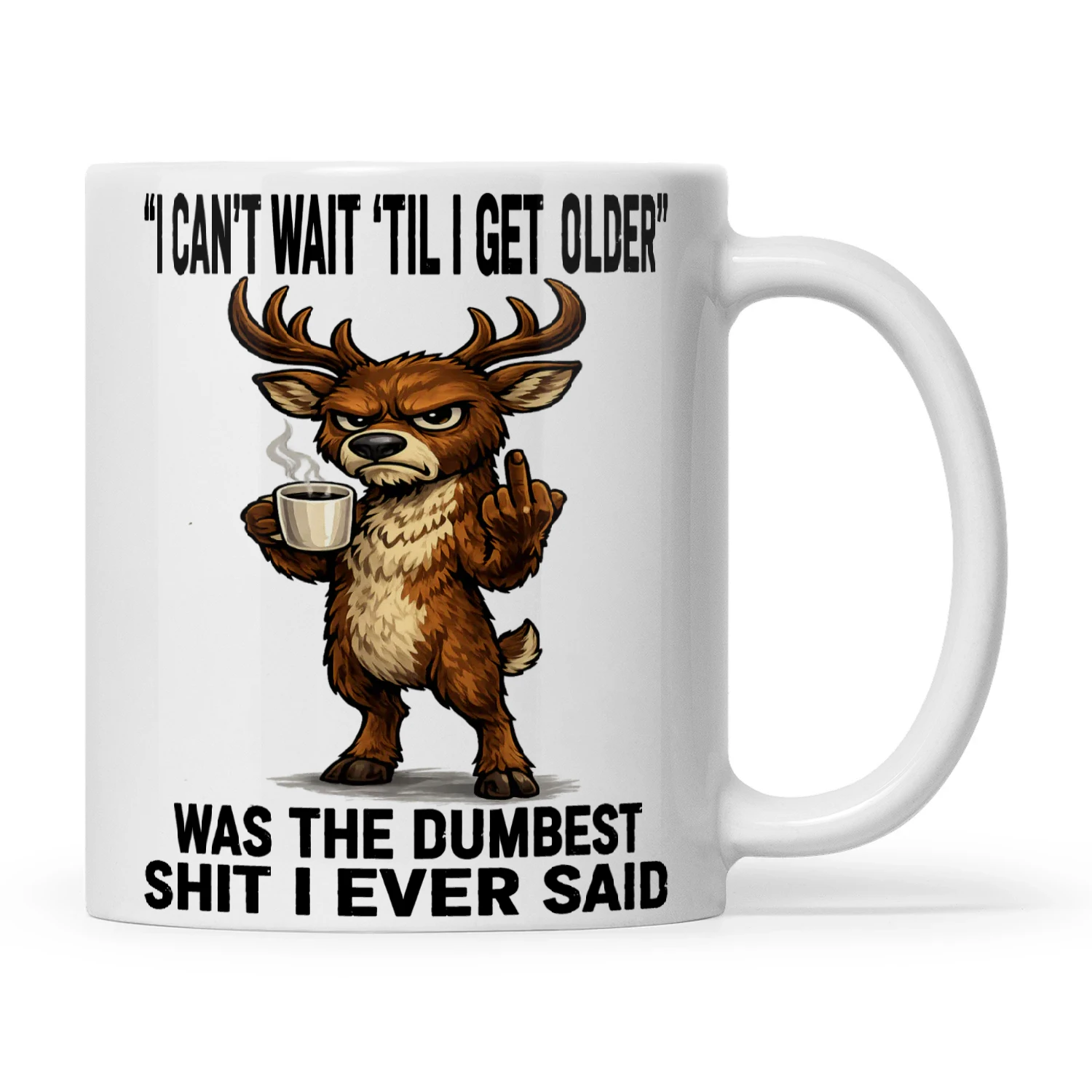 Deer I Can’t Wait Til I Get Older Was My Dumbest Shit I Ever Said