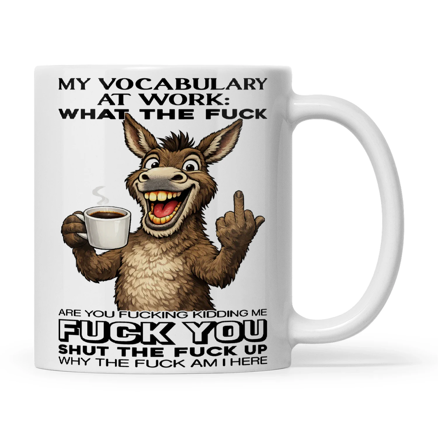 Donkey My Vocabulary At Work What The Fuck Are You Fucking Kidding Me