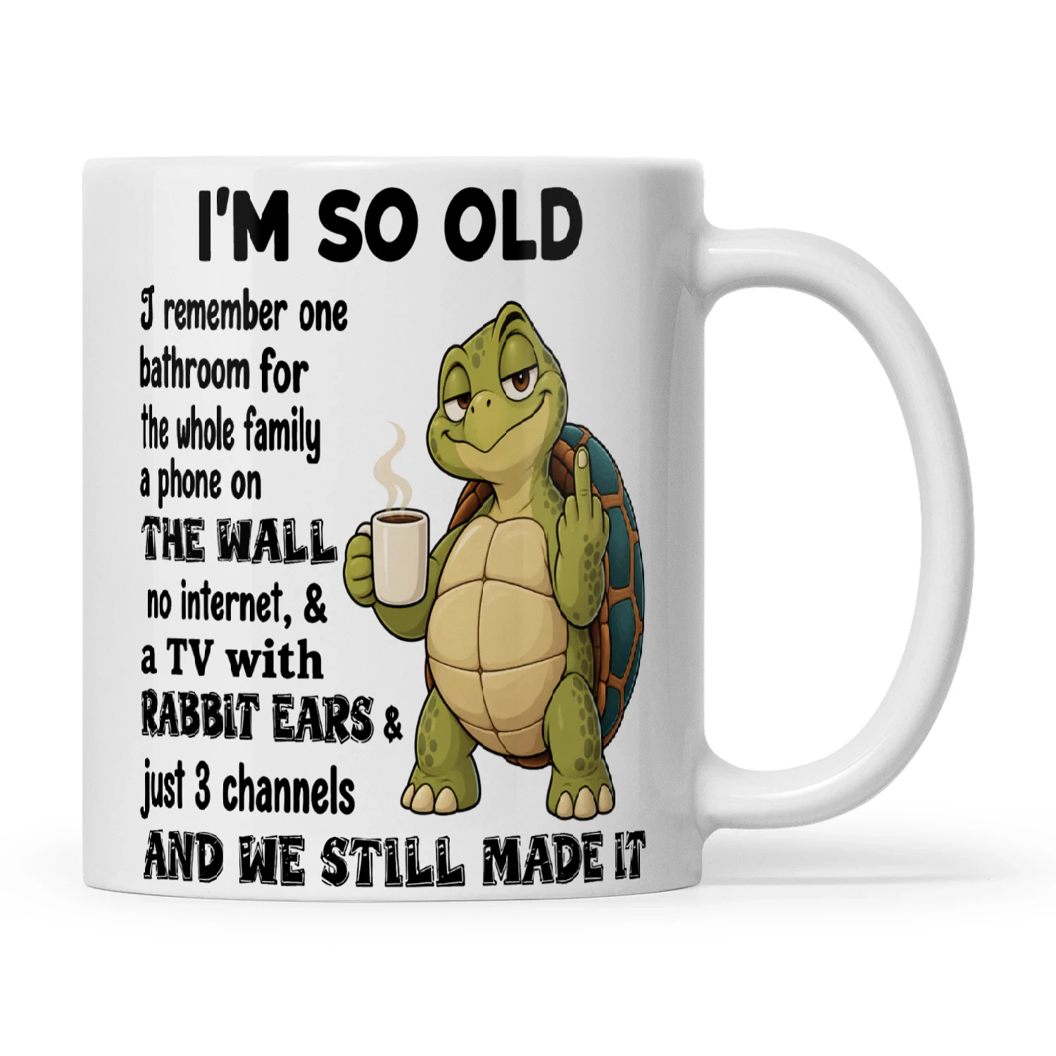 Turtle I'm So Old I Remember On Bathroom For The Whole Family