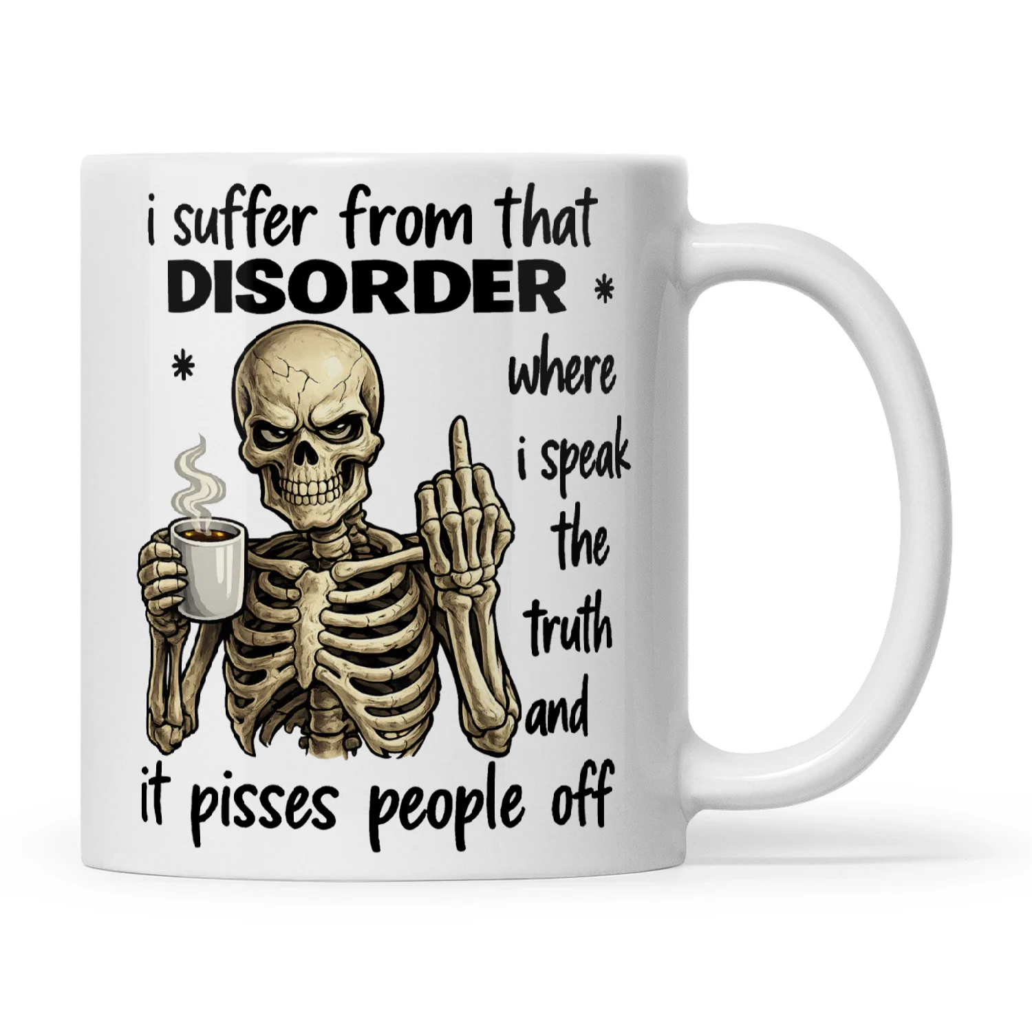 Skull I Suffer From That Disorder Where I Speak The Truth And It Pisses People Off
