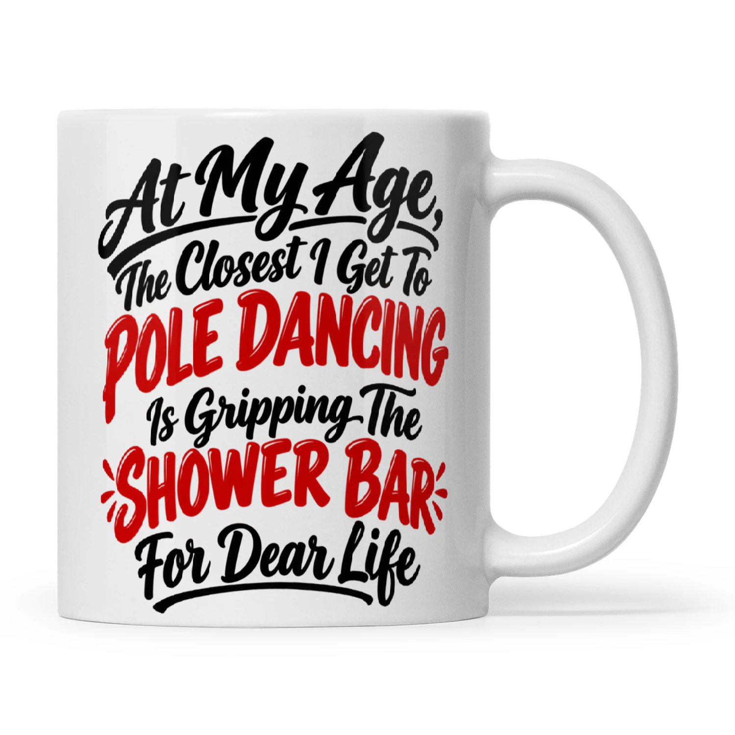 Quote At My Age The Closest I Get To Pole Dancing Is Gripping The Shower Bar For Dear Life