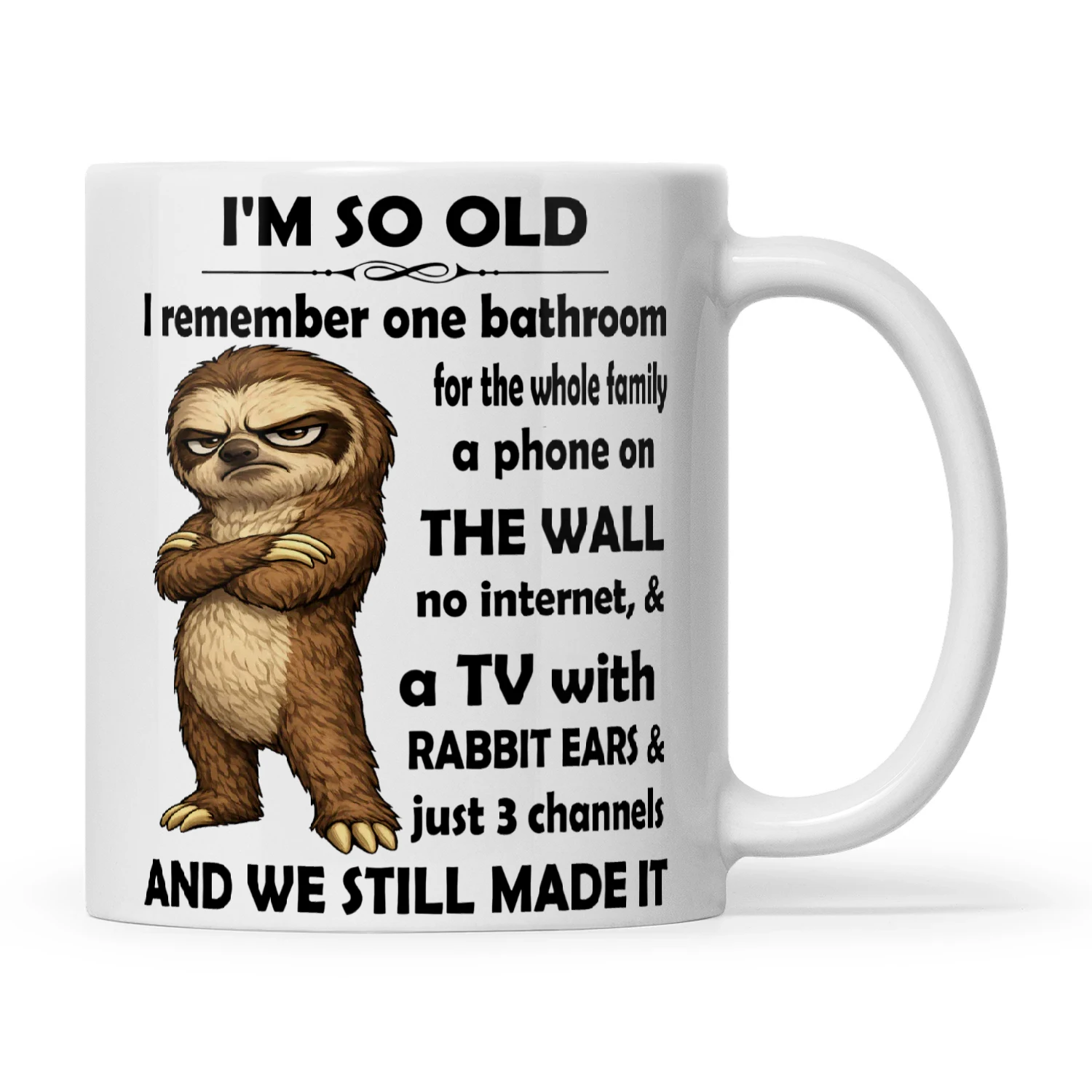 Sloth I'm So Old I Remember On Bathroom For The Whole Family Phone On