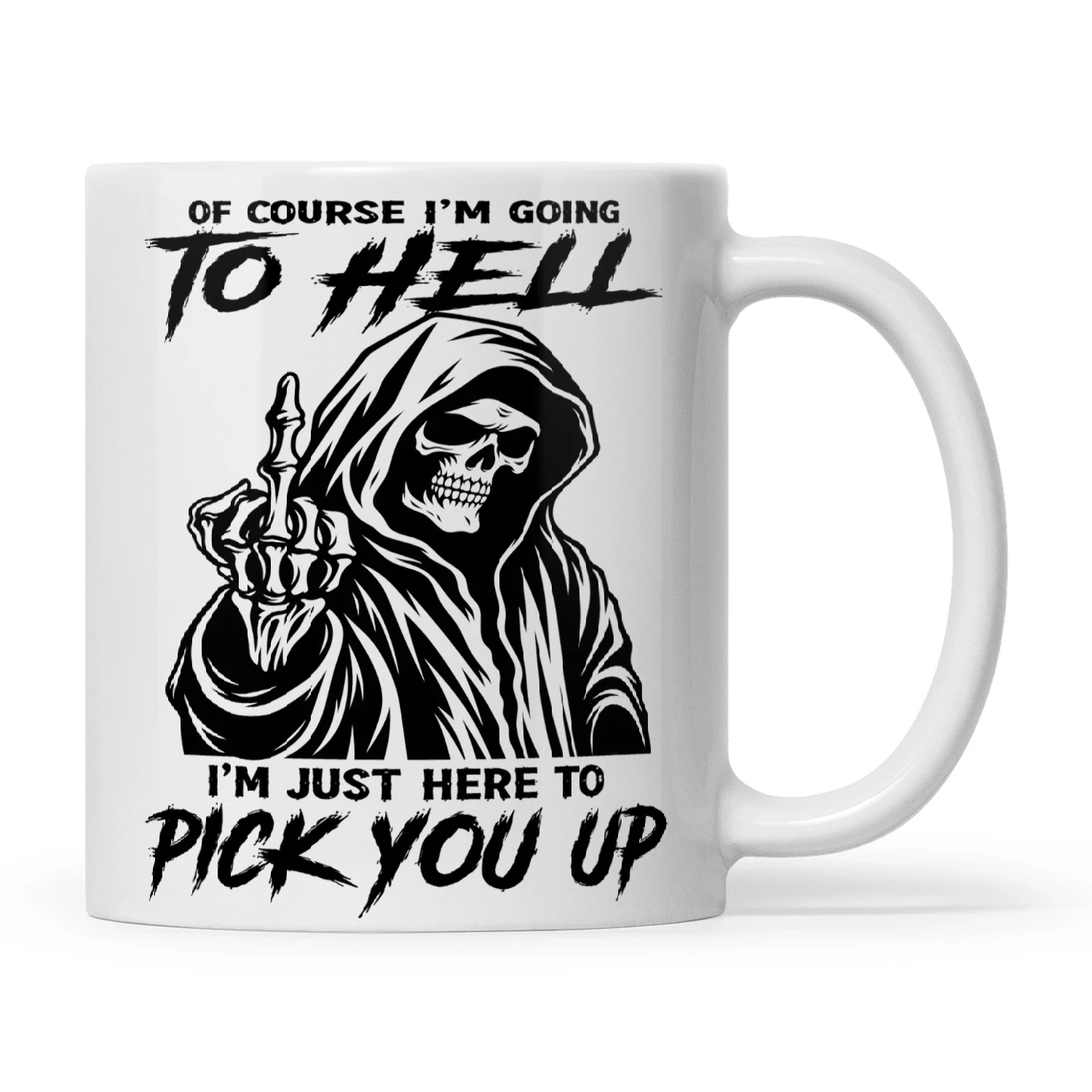 Skull Of Course I'm Going To Hell I'm Just Here To Pick You Up