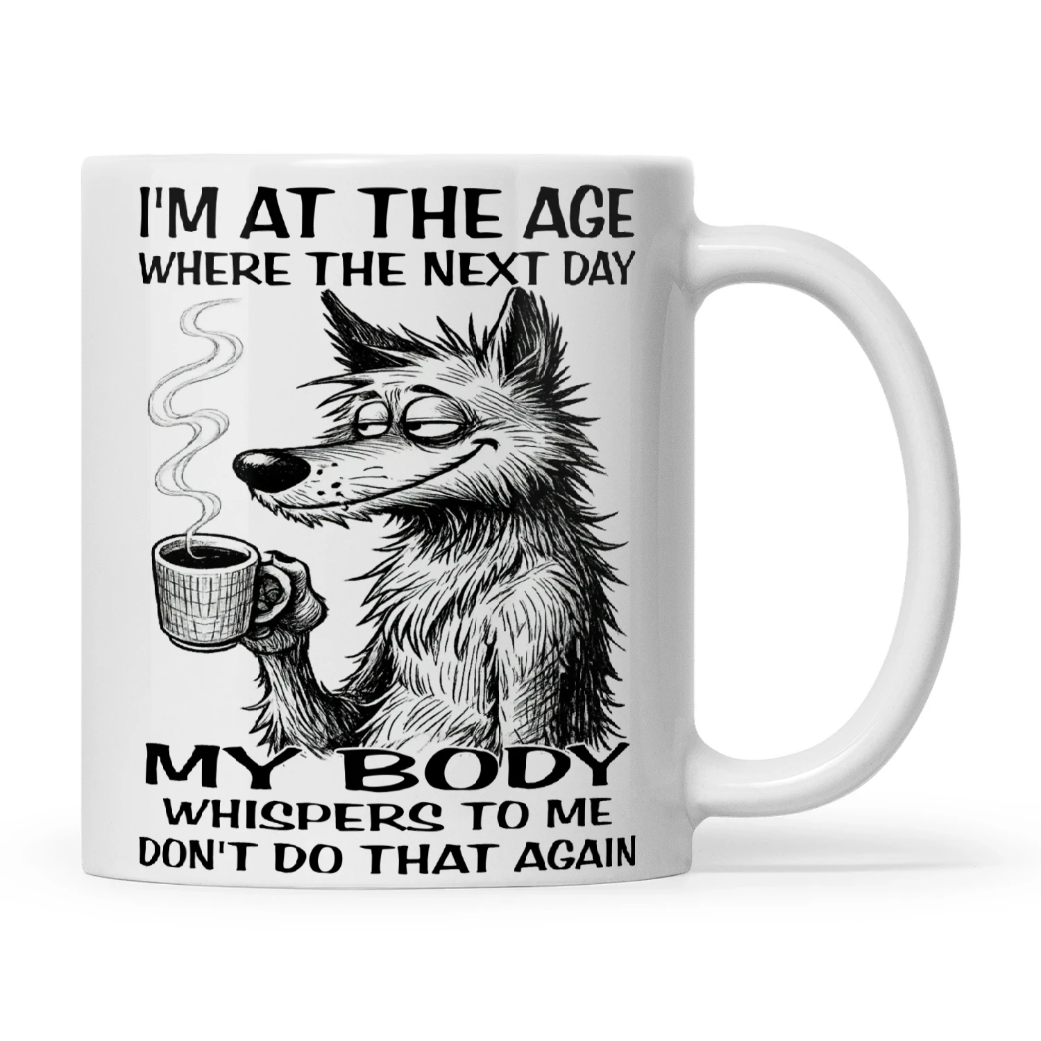 Wolf I'm At The Age Where The Next Day My Body Whispers To Me Don't Do That Again