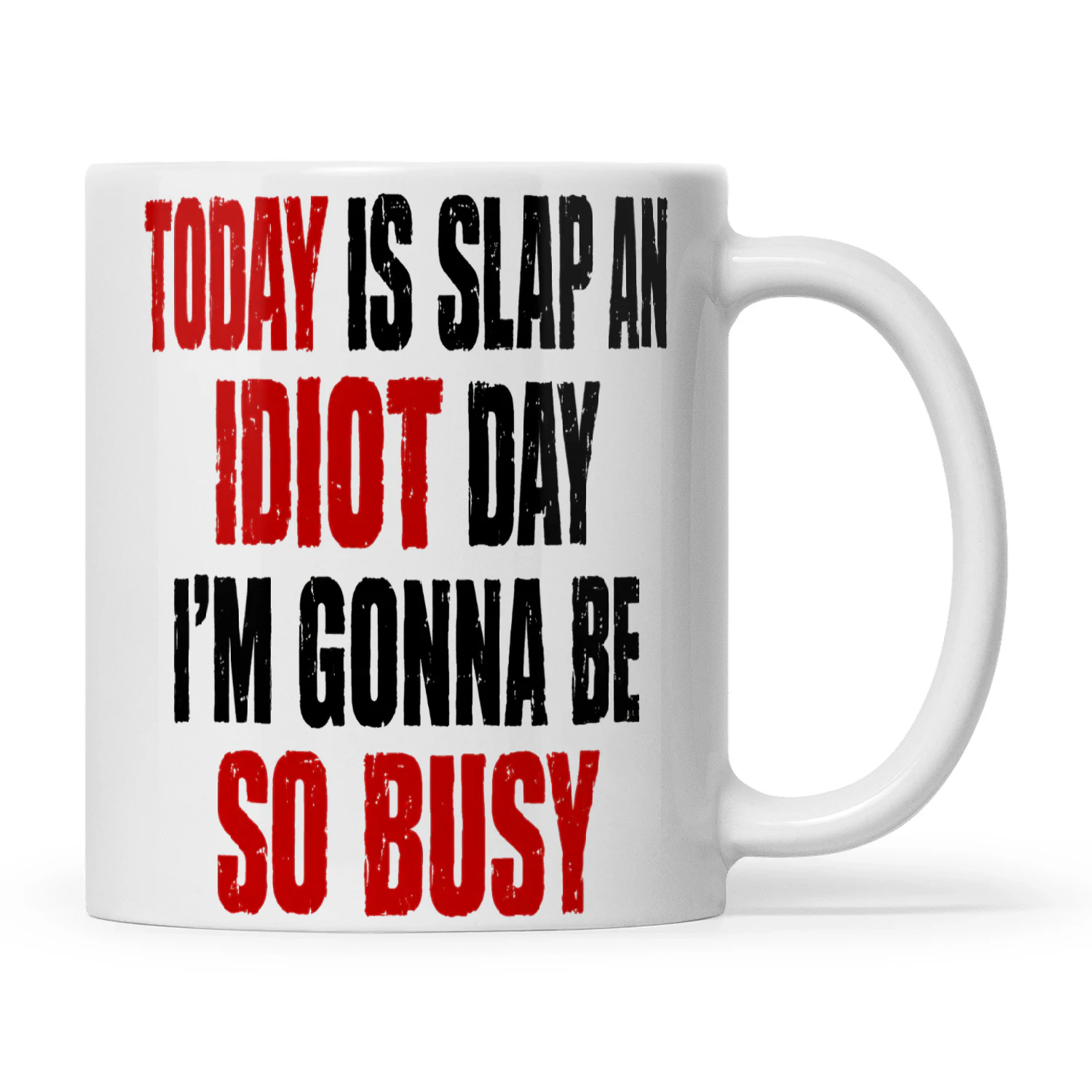 Quote Today Is Slap An Idiot Day I'm Gonna Be Busy