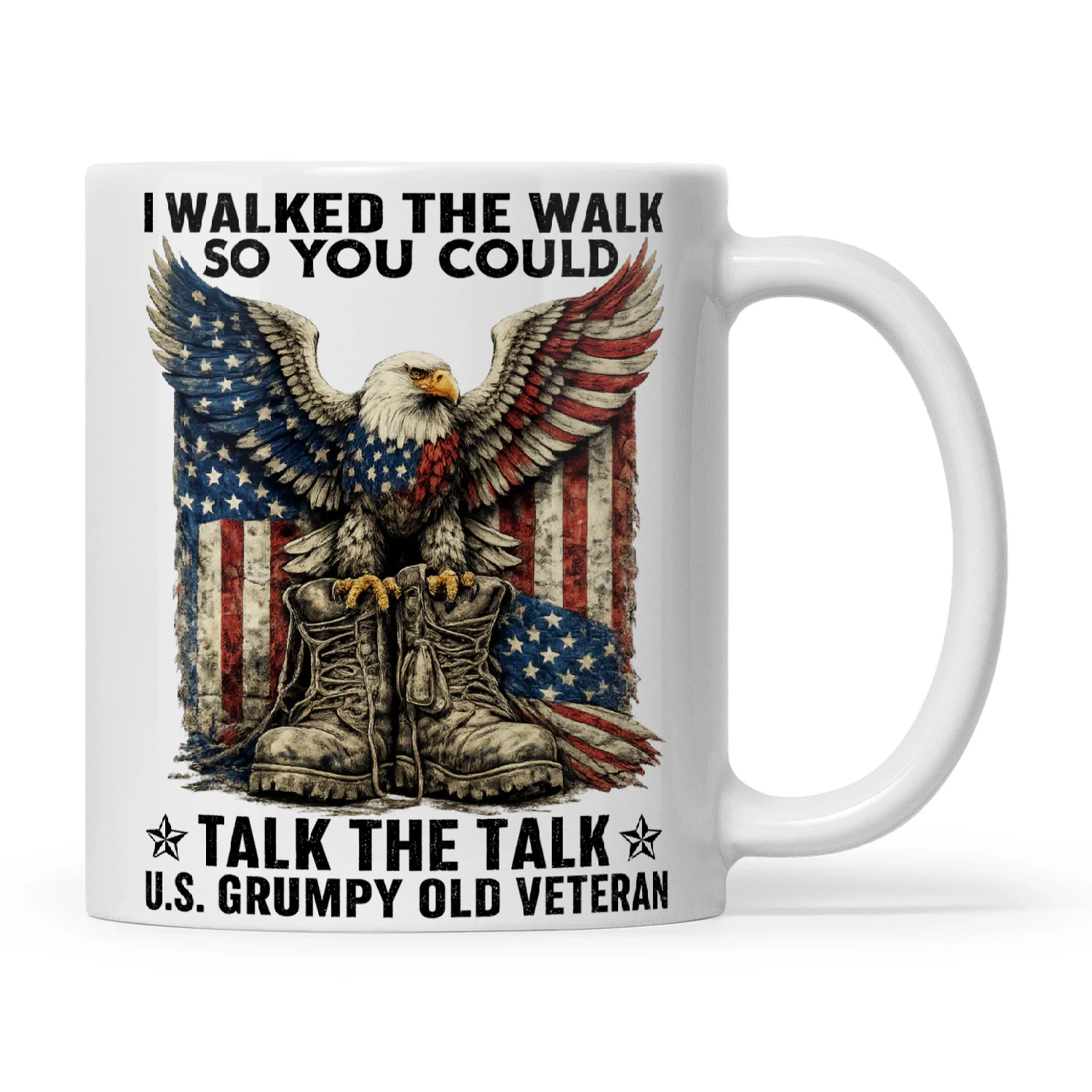 Eagle I Walked The Walk So You Could Talk The Talk US Grumpy Old Veteran
