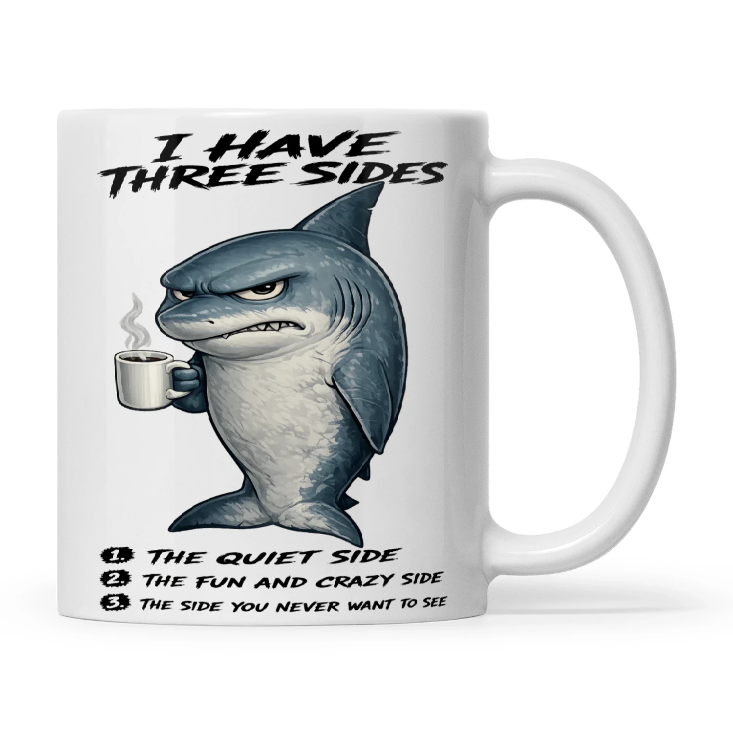 Shark I Have Three Sides 1 The Quiet Side 2 The Fun And Crazy Side