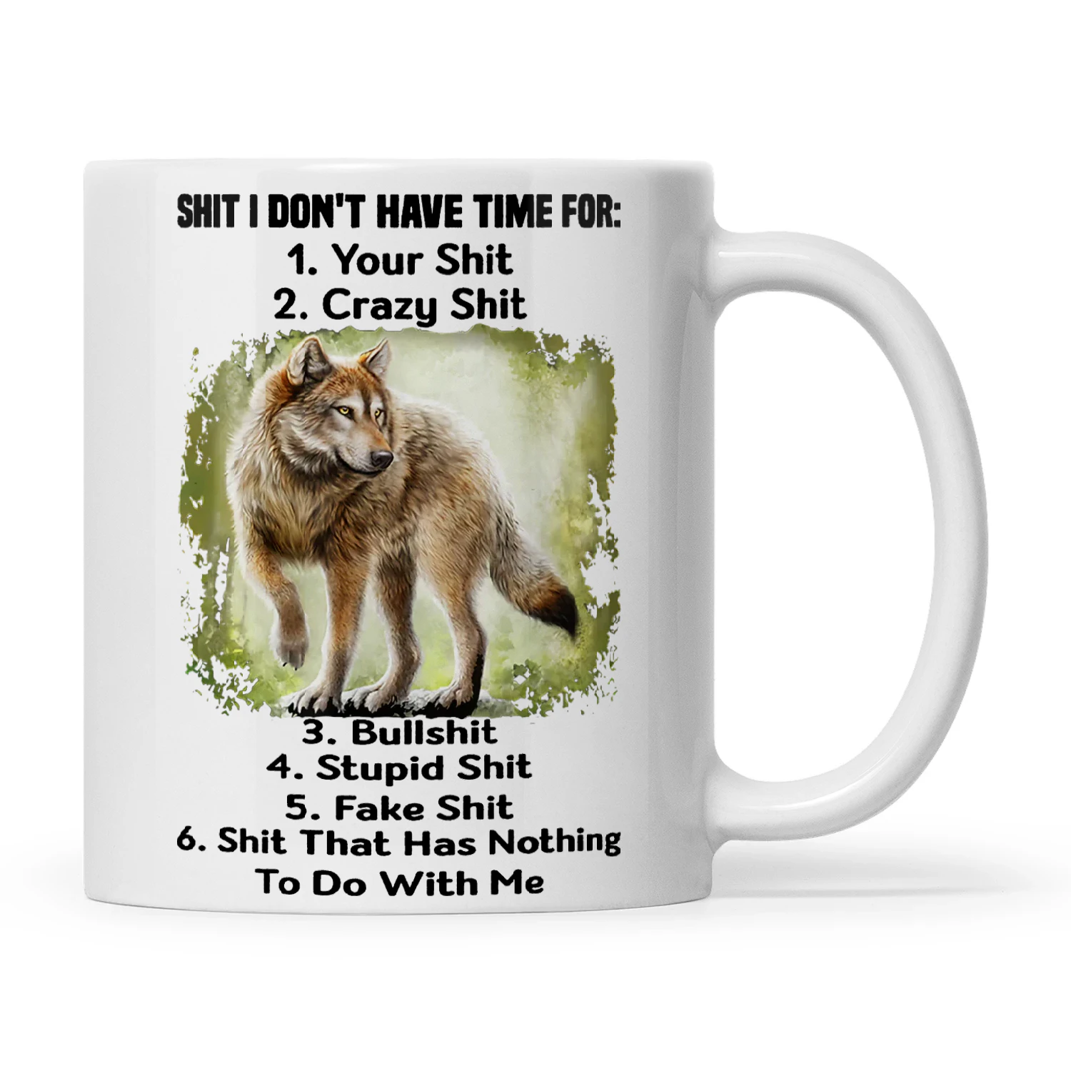 Wolf Shit I Don't Have Time For 1 Your Shit 2 Crazy Shit 3 Bullshit 4 Stupid Shit 5