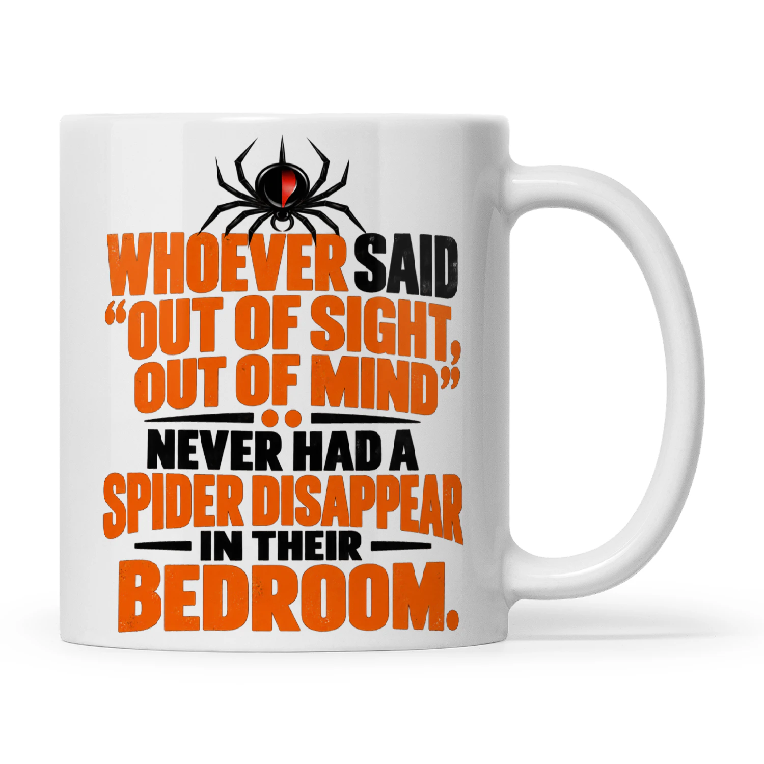 Quote Whoever Said Out Of Sight Out Of Mind Never Had A Spider Disappear In Their Bedroom