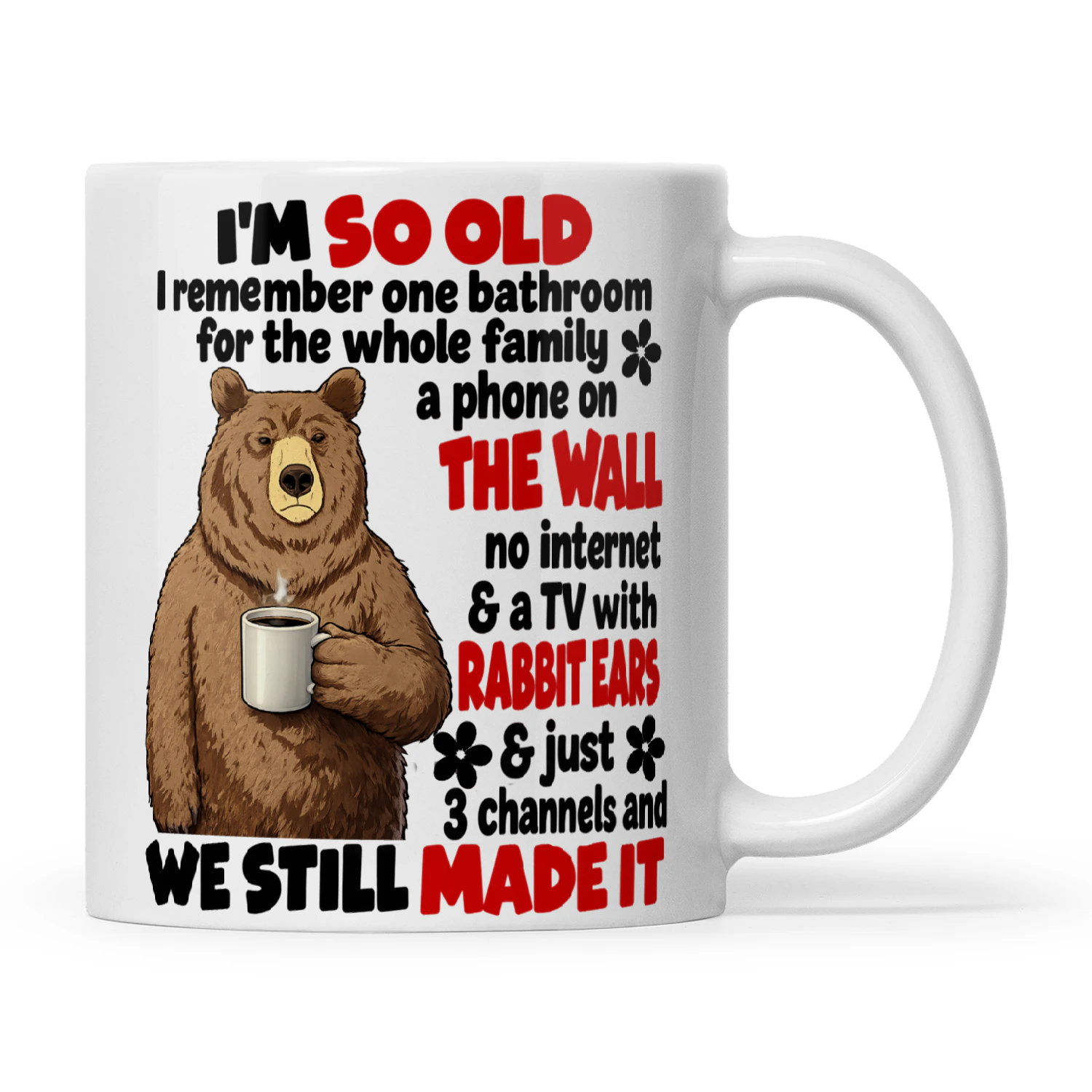 Bear I'm So Old I Remember On Bathroom For The Whole Family Phone On